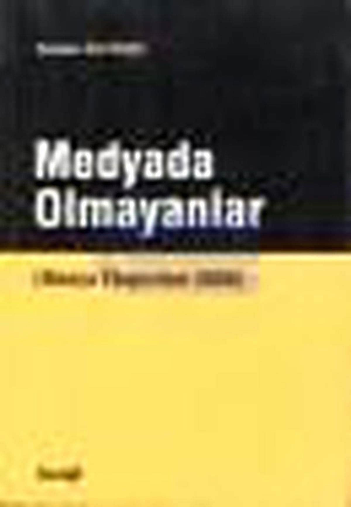 Medyada Olmayanlar Kitabı