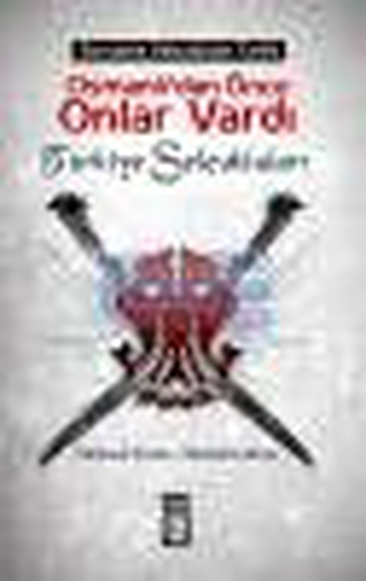 Osmanlı\'dan Önce Onlar Vardı: Türkiye Selçukluları Kitabı
