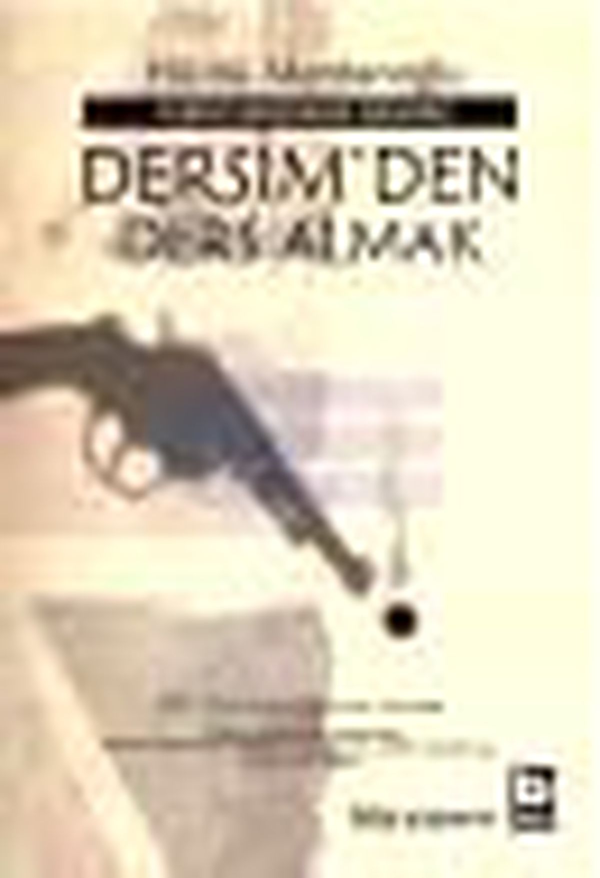 Tarihi Gerçekler Işığında Dersim\'den Ders Almak Kitabı