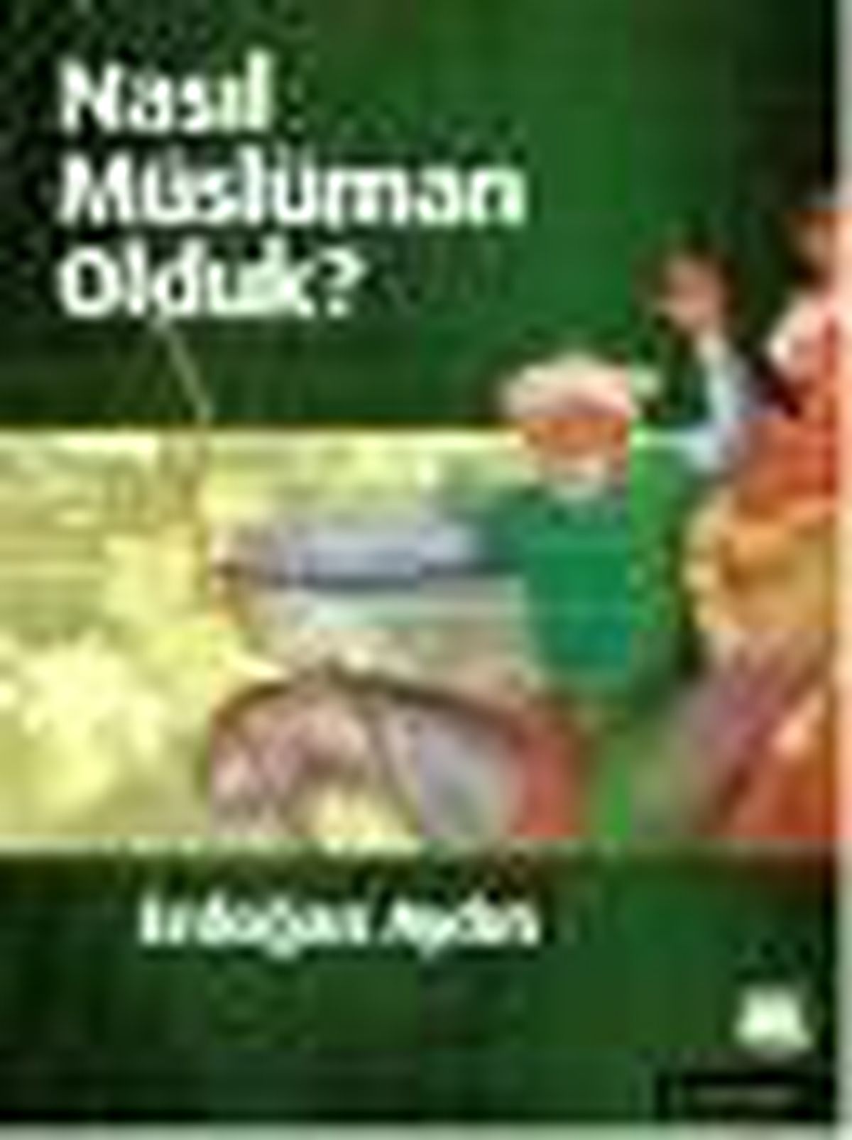 Nasıl Müslüman Olduk? Kitabı