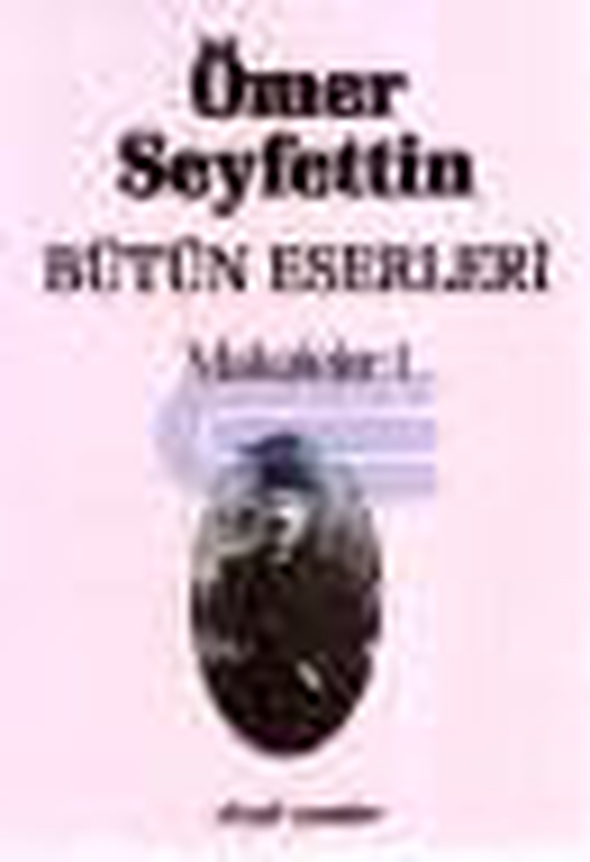 Ömer Seyfettin Bütün Eserleri Makaleler 1 Kitabı