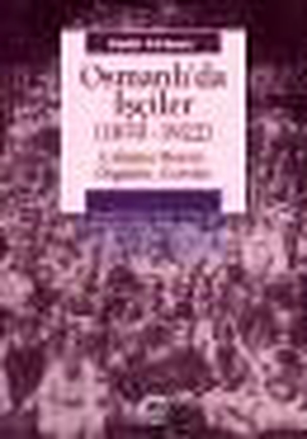 Osmanlı\'da İşçiler (1870-1922) Kitabı