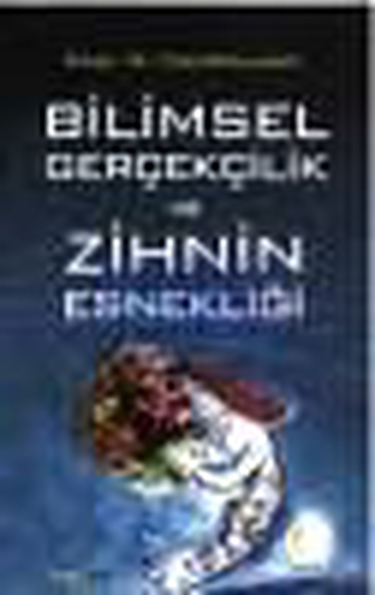 Bilimsel Gerçekçilik ve Zihnin Esnekliği Kitabı