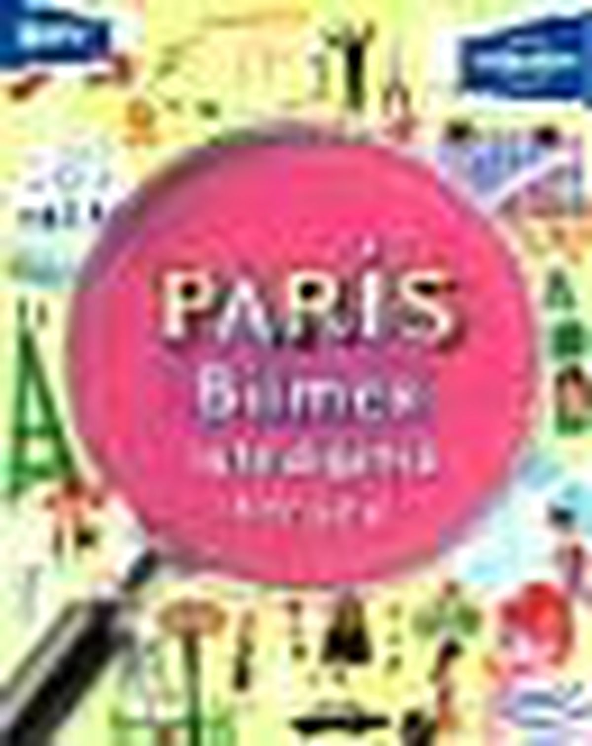 Paris: Bilmek İstediğiniz Her Şey Kitabı