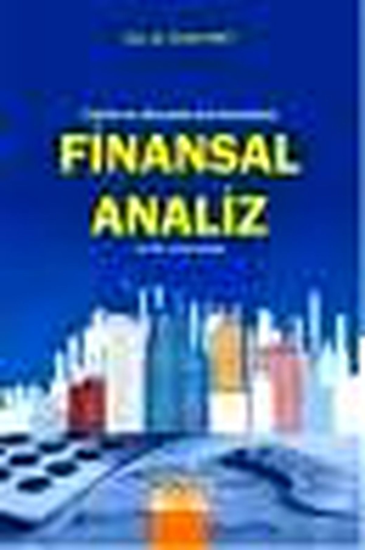 Turizm ve Ağırlama İşletmelerinde Finansal Analiz ve Bir Uygulama Kitabı