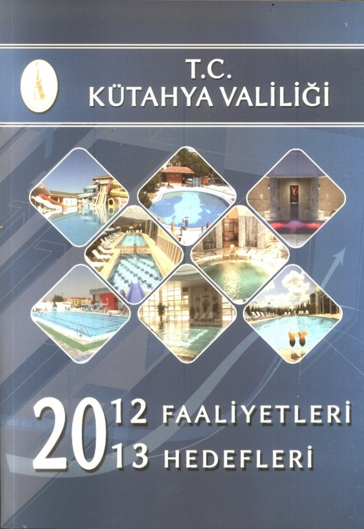 Kütahya Valiliği\'nden \'2012 Faaliyetleri, 2013 Hedefleri\' Kitabı