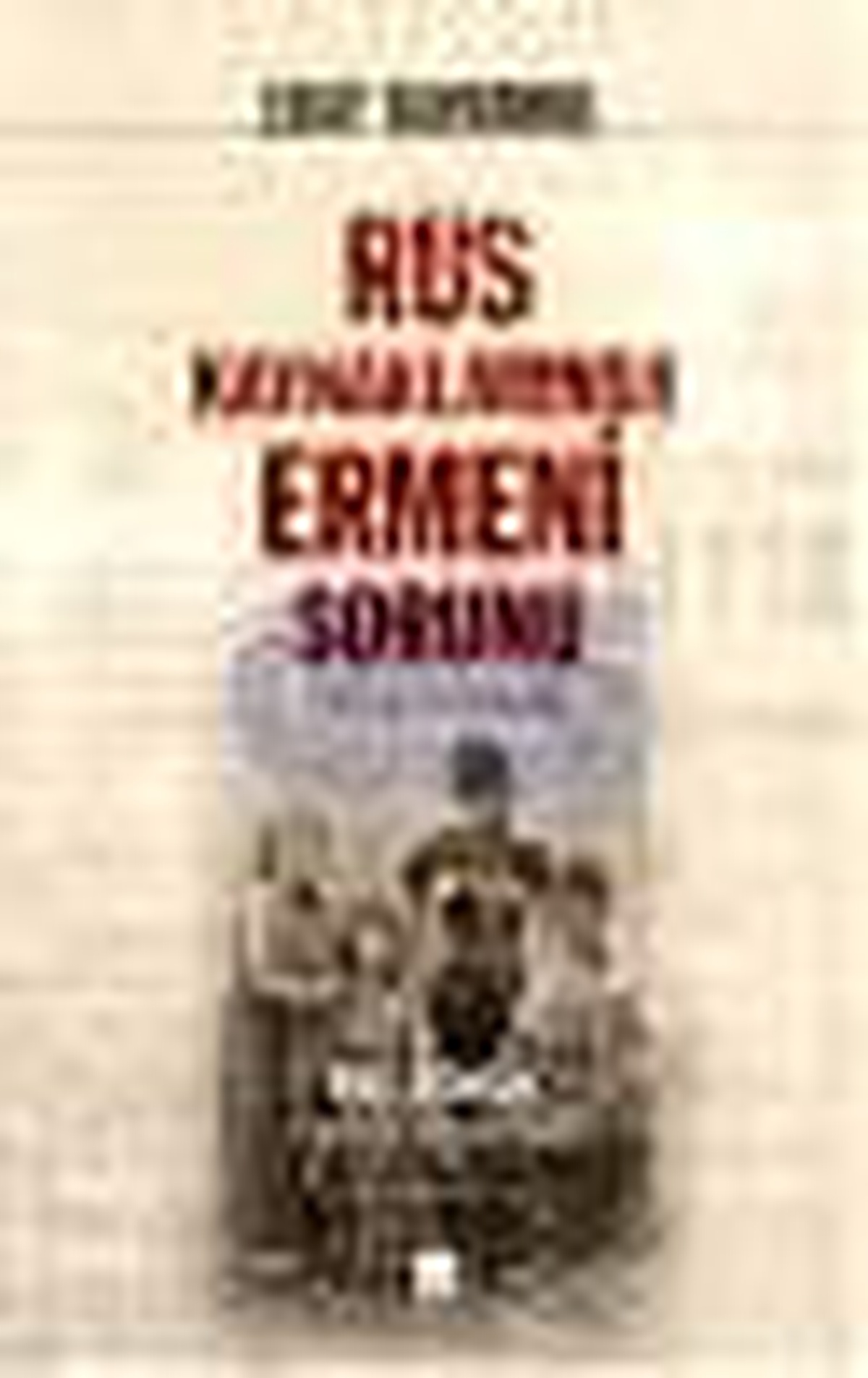 Rus Kaynaklarında Ermeni Sorunu Kitabı