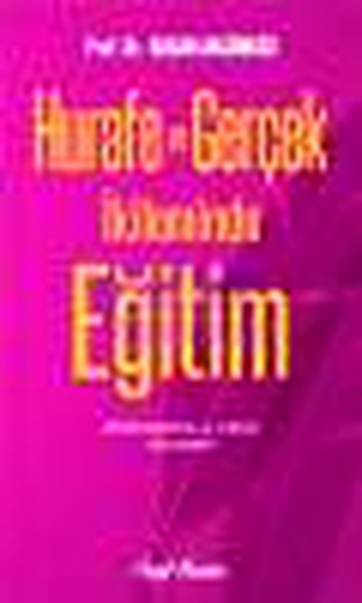 Hurafe ve Gerçek İkliminde Eğitim Kitabı