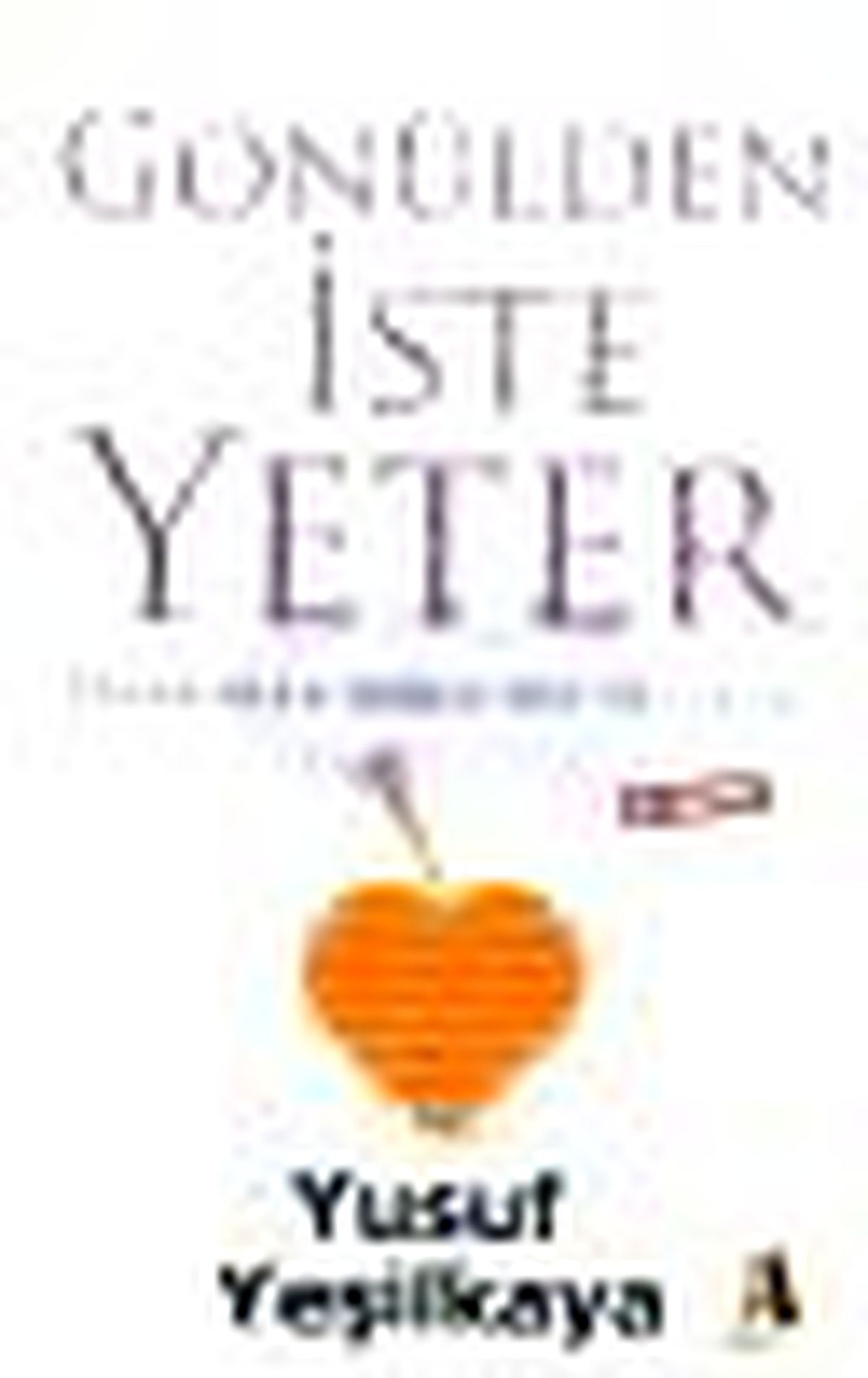 Gönülden İste Yeter Kitabı