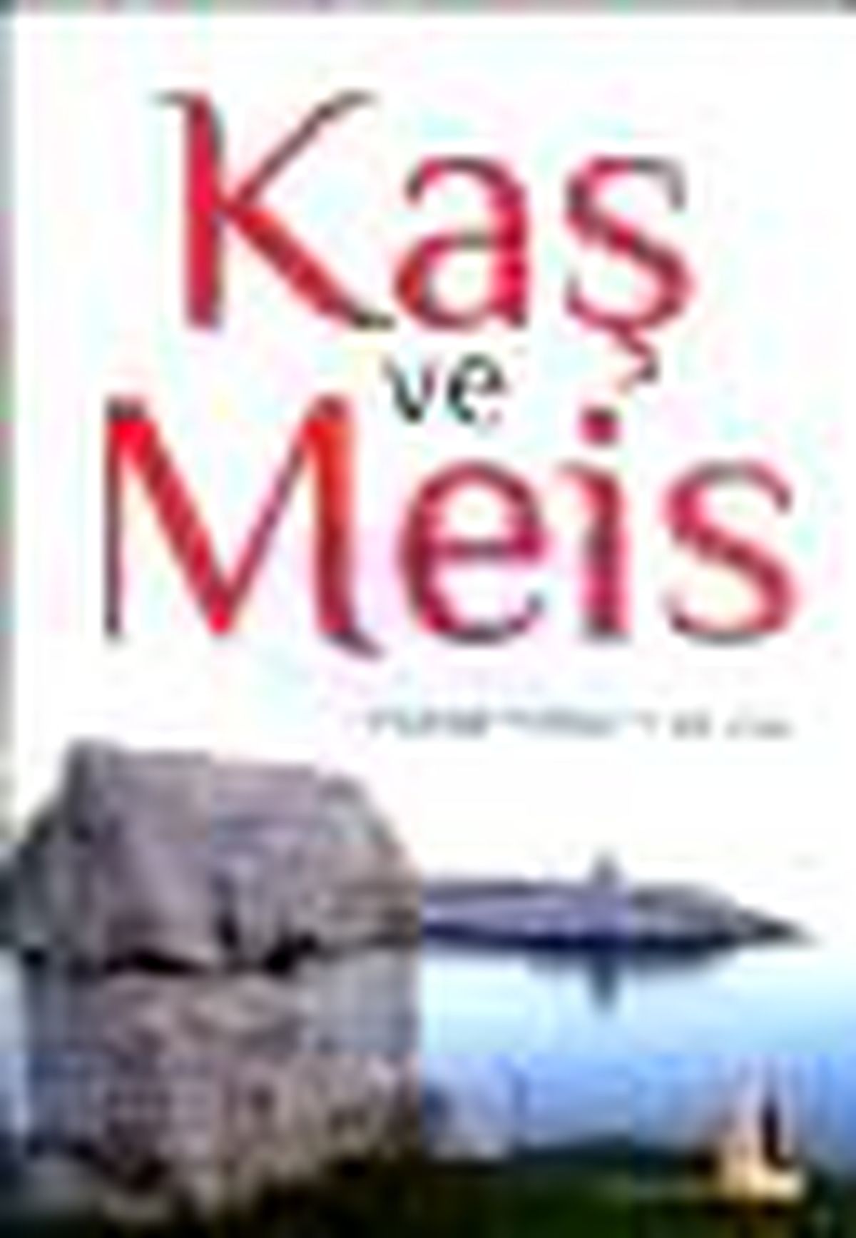 Kaş ve Meis Kitabı