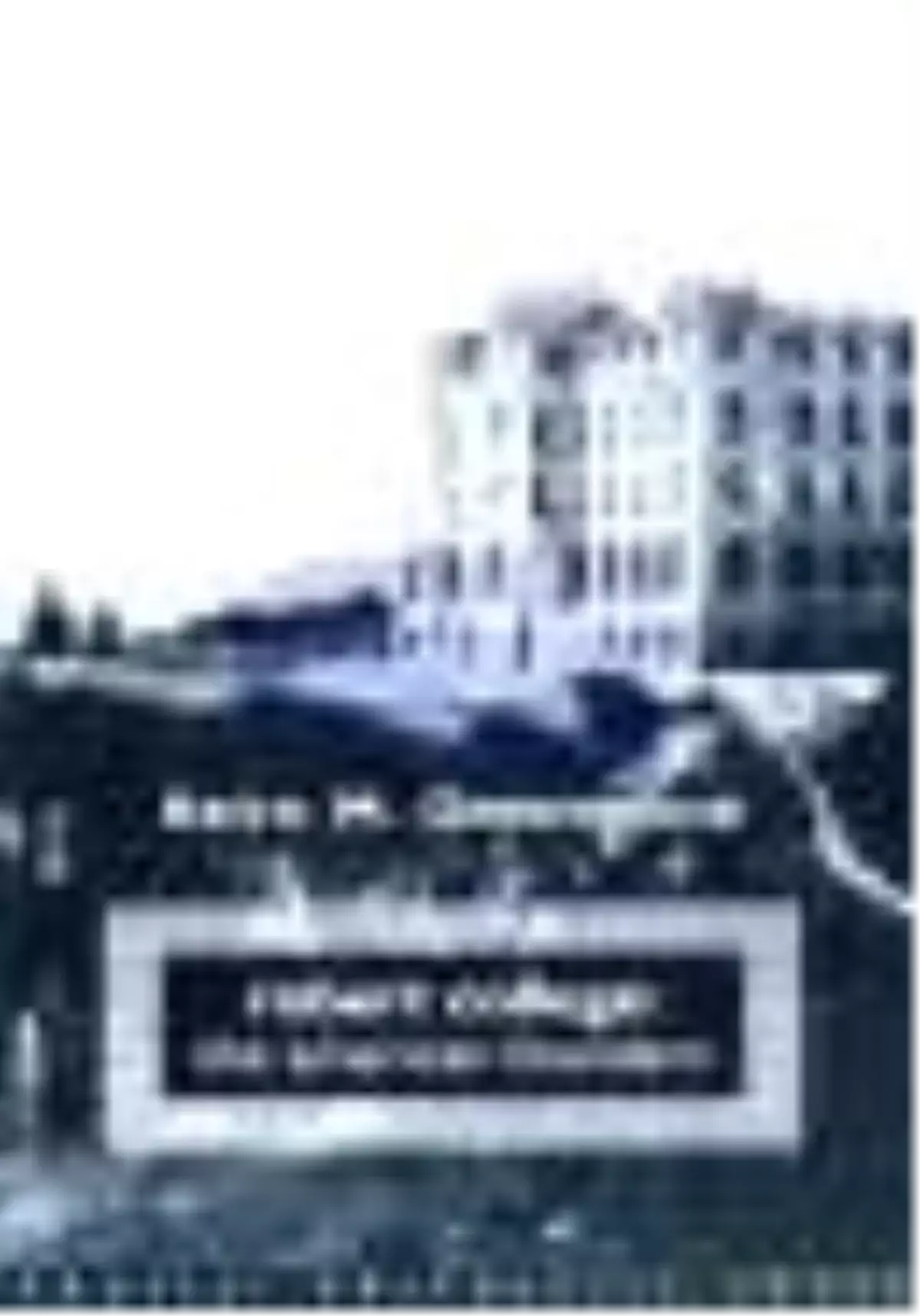 Robert College: The American Founders (Ciltli) Kitabı