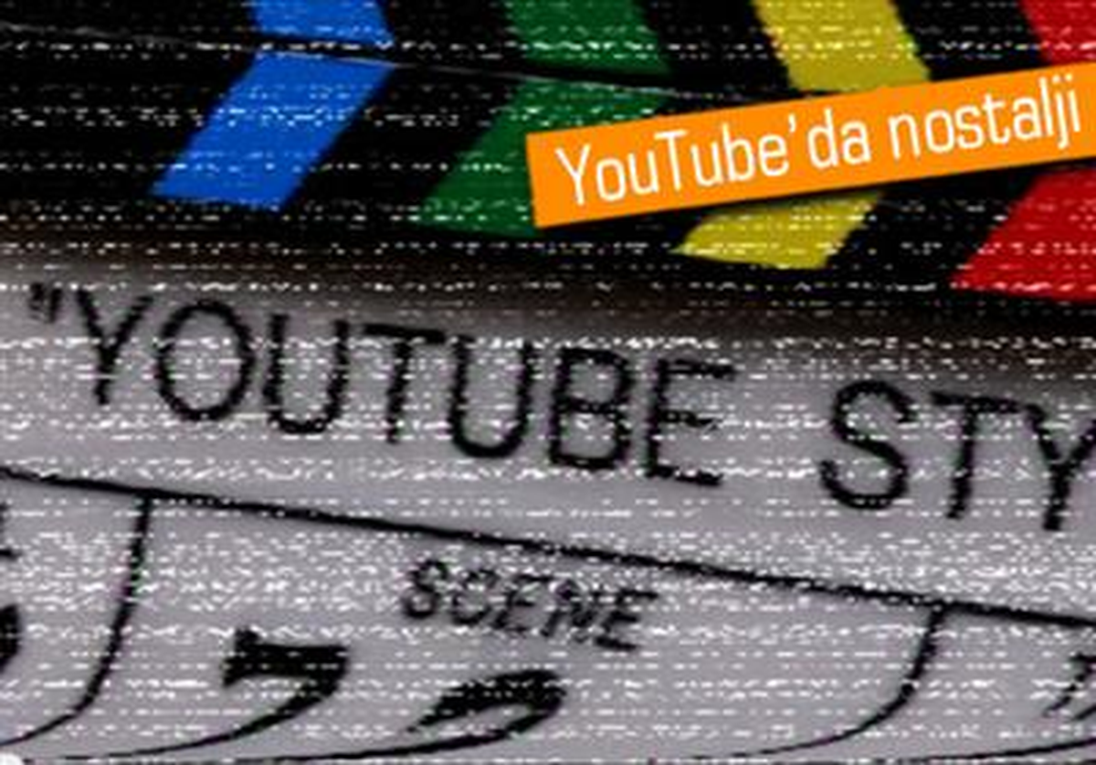 Youtube Güncel Videolarda Nostalji Diyor
