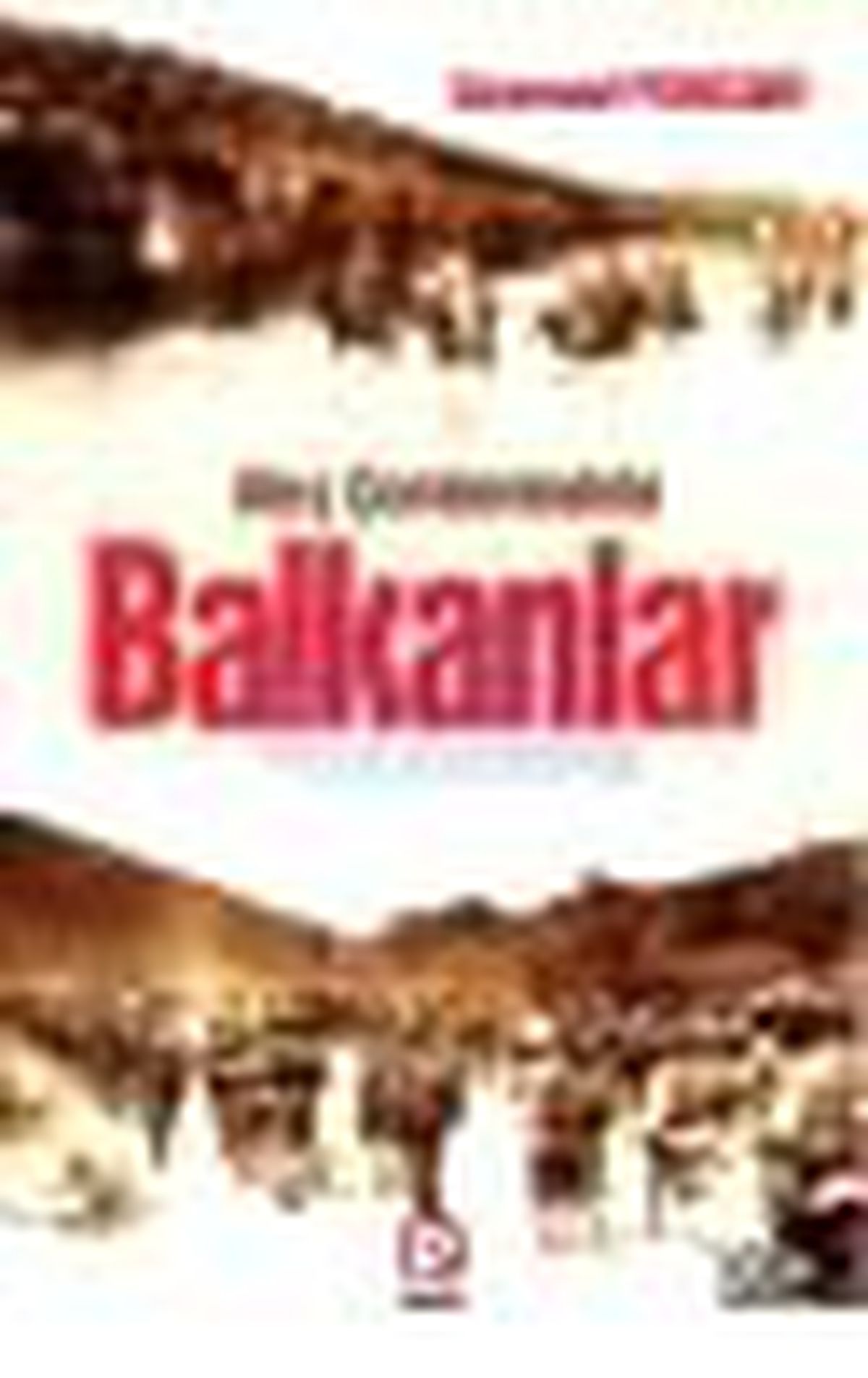 Ateş Çemberindeki Balkanlar Kitabı