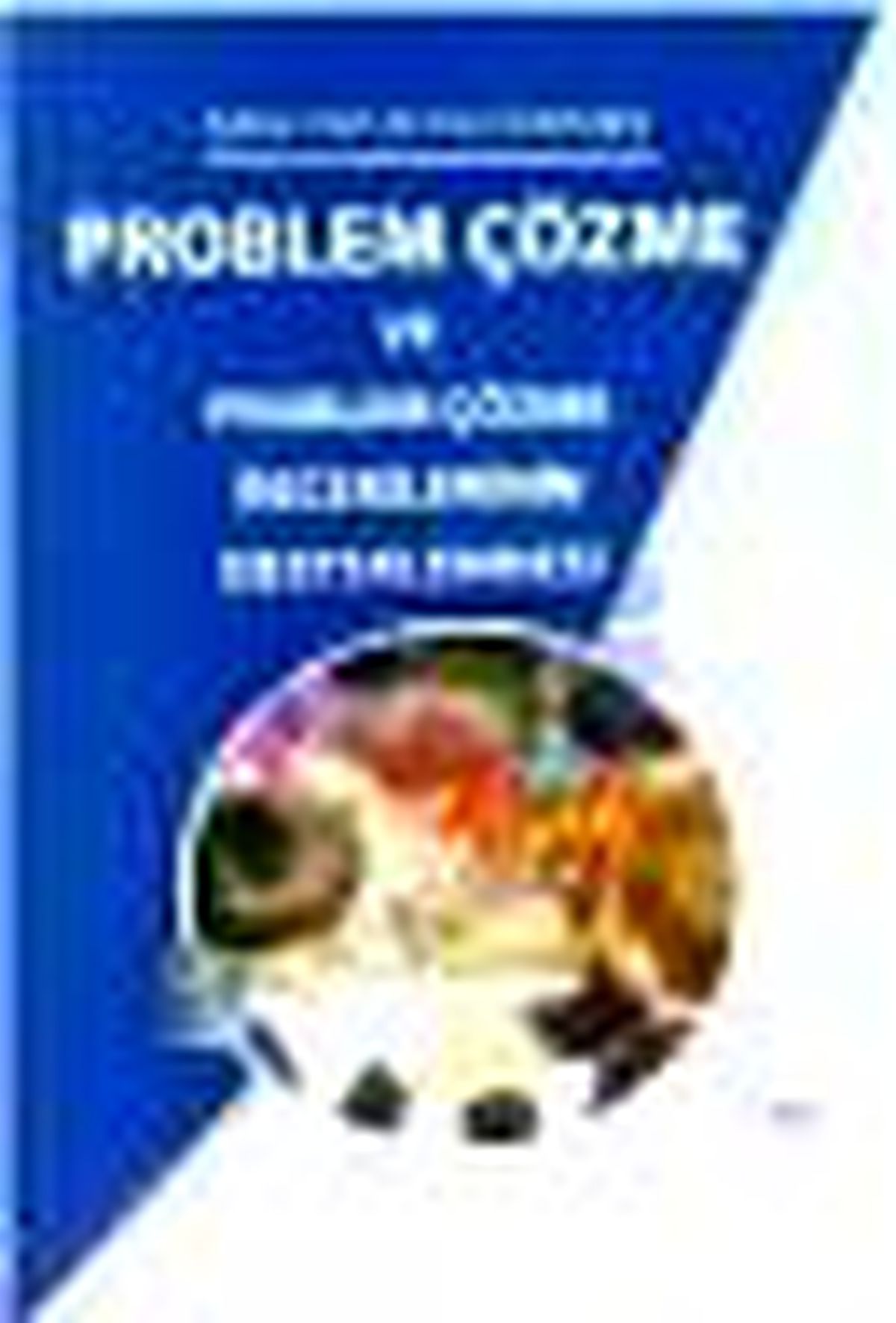 Problem Çözme ve Problem Çözme Becerilerinin Desteklenmesi Kitabı
