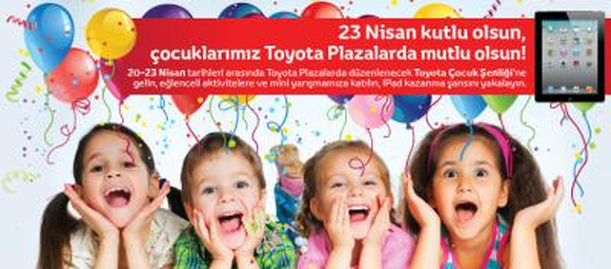 Çocuklar Bayramlarını Toyota Plazalarda Kutlayacak