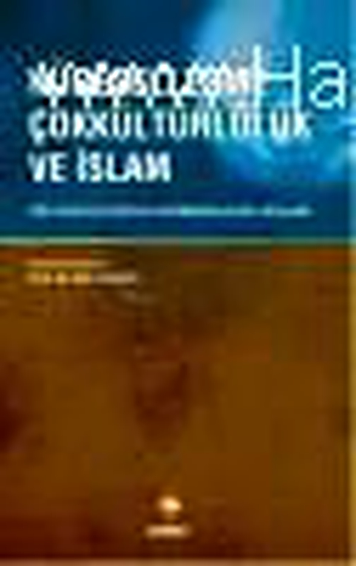 Küreselleşme Çokkültürlülük ve İslam Kitabı