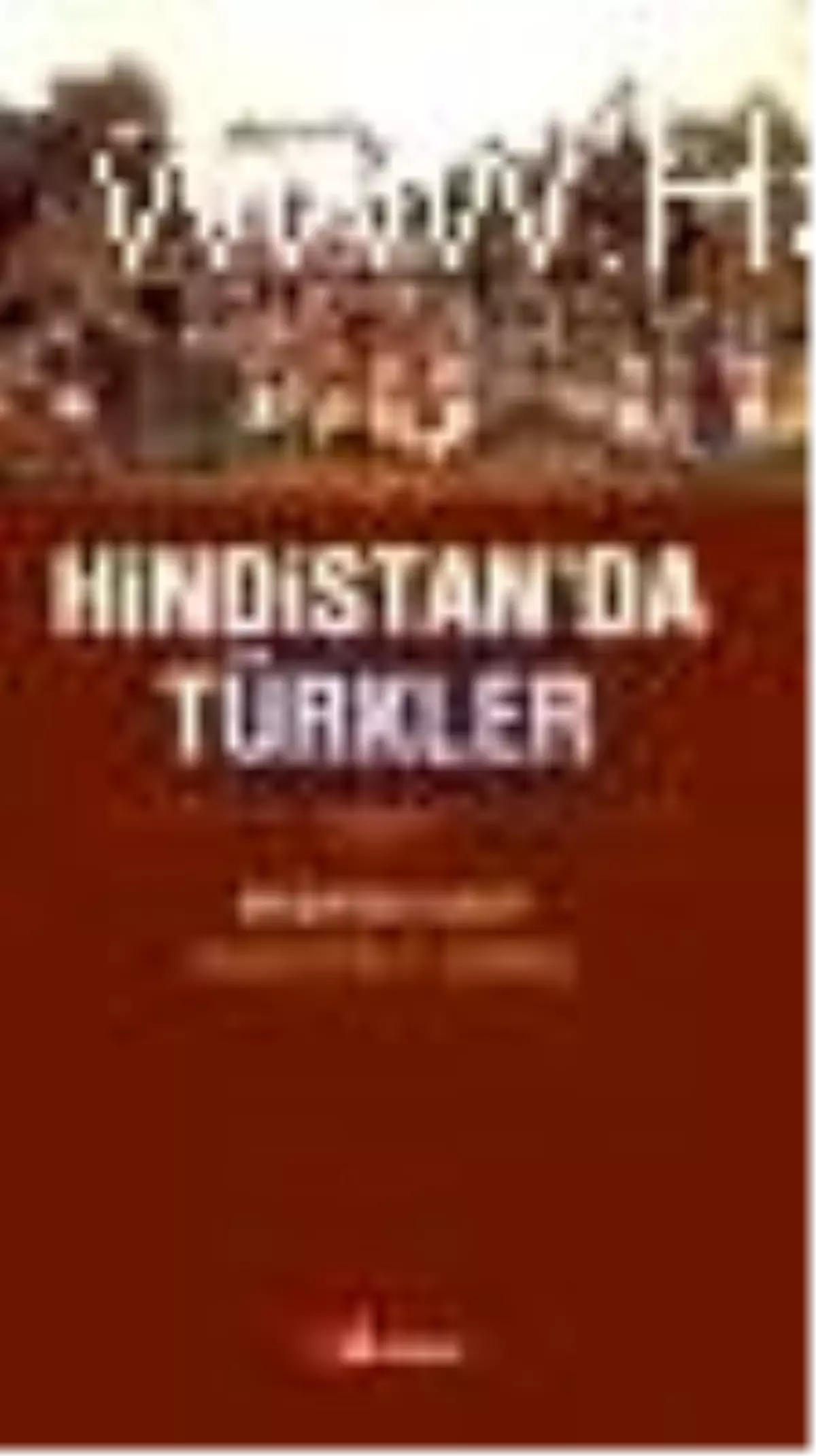 Hindistan\'da Türkler Kitabı