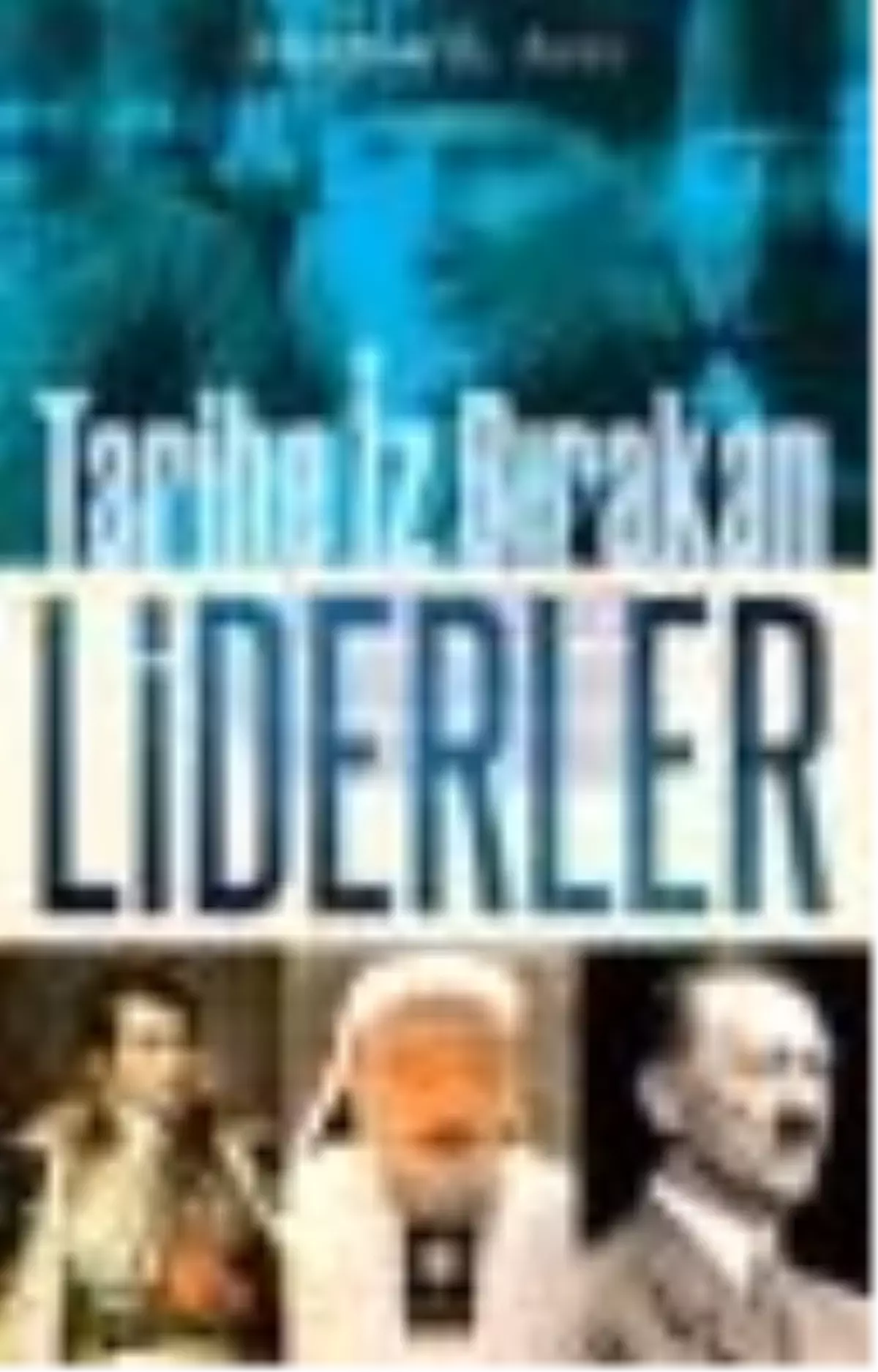 Tarihe İz Bırakan Liderler Kitabı