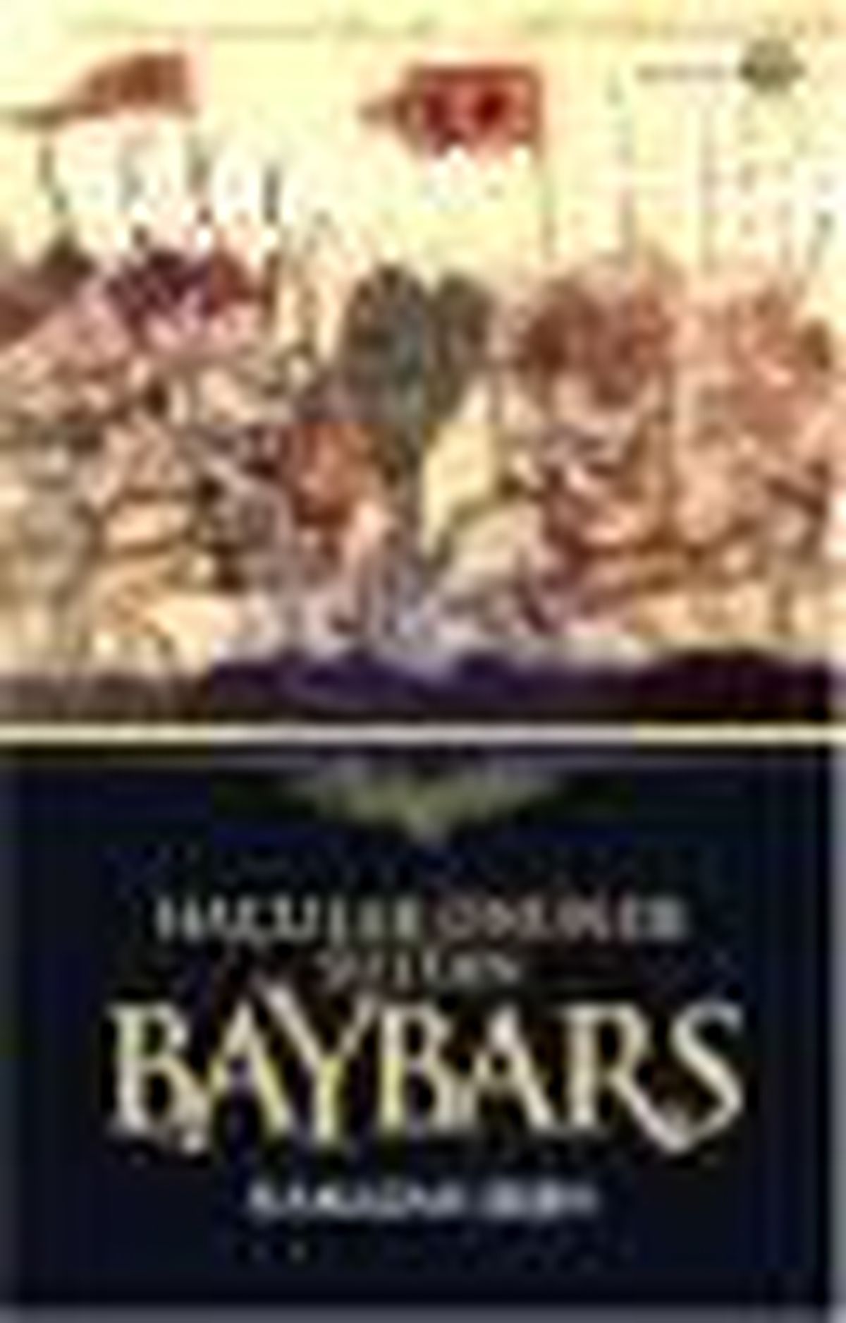 Haçlılar Önünde Sultan Baybars Kitabı