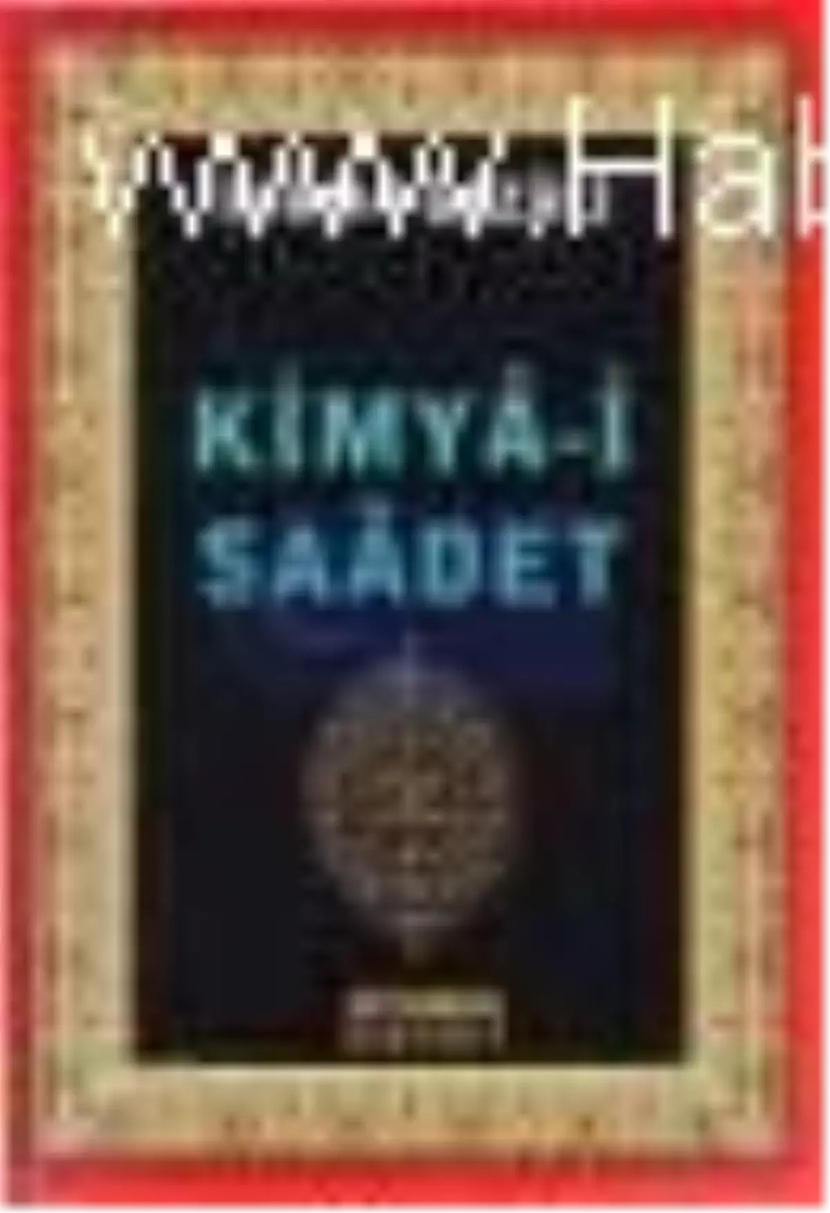 Kimya-i Saadet (Sohbet 025) Kitabı