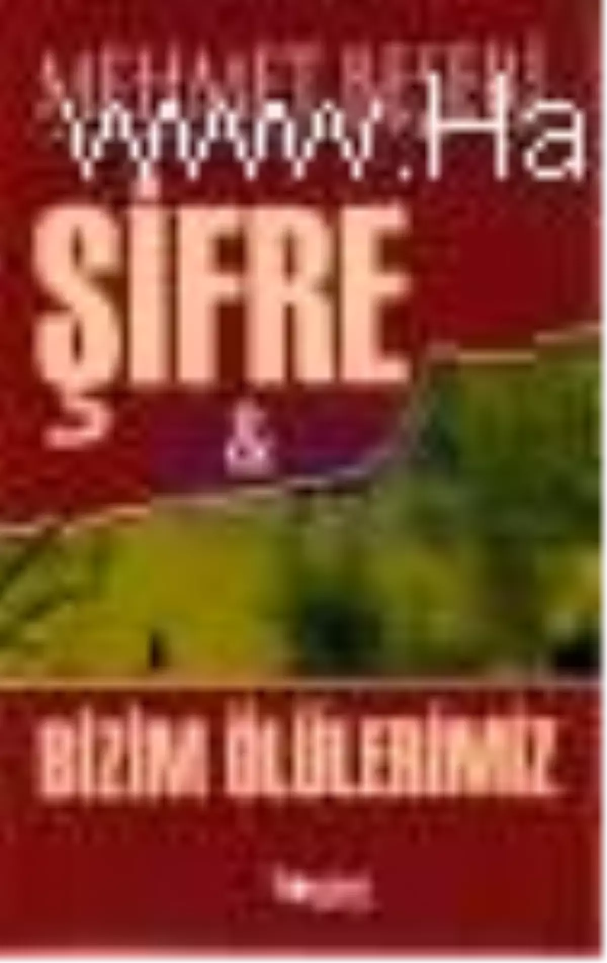 Şifre ve Bizim Ölülerimiz Kitabı