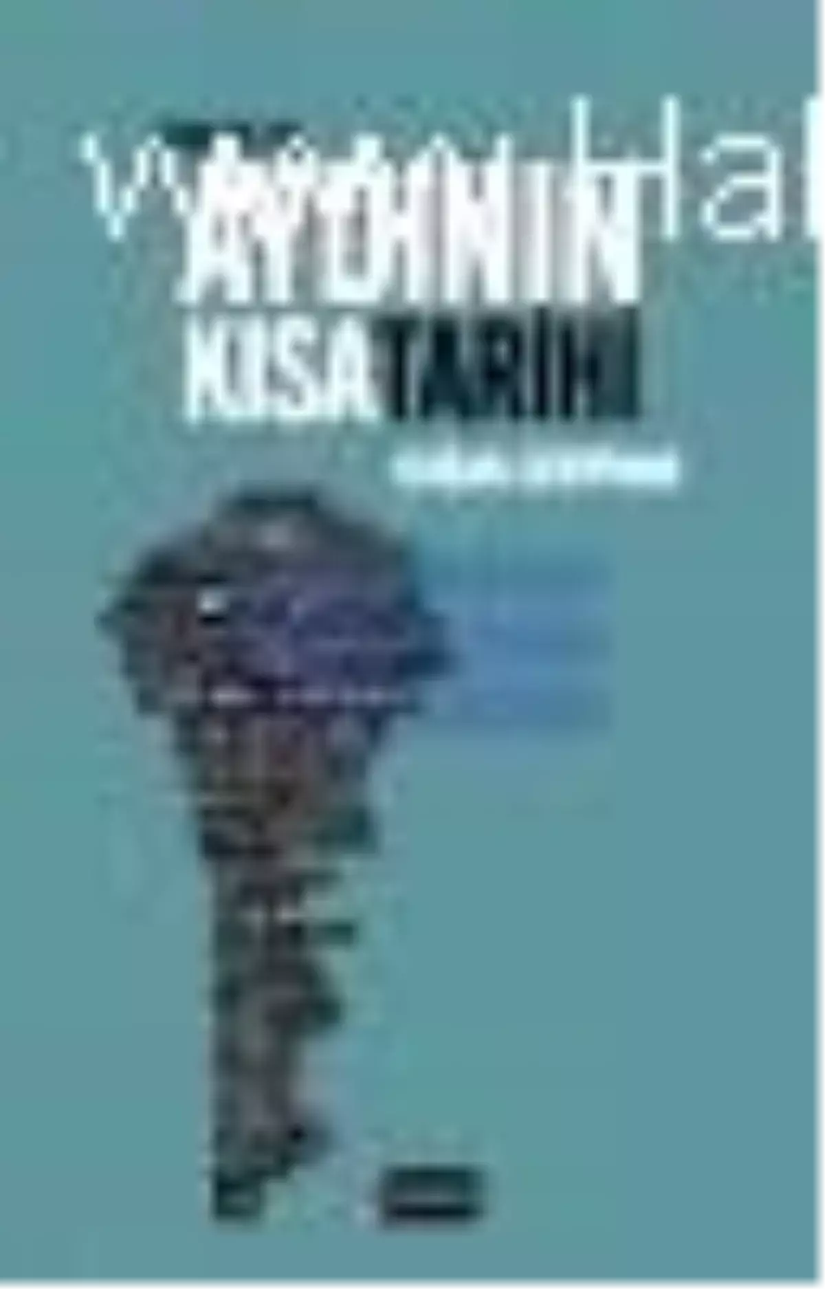 Türkiye\'de Aydının Kısa Tarihi Kitabı