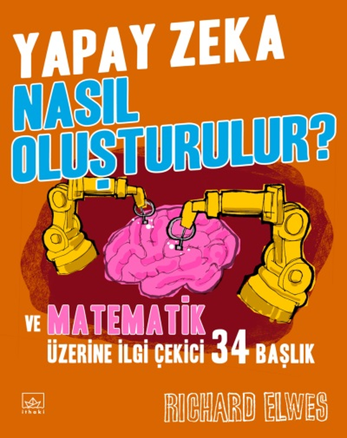 34 Soruda Anlaşılabilir Matematik

