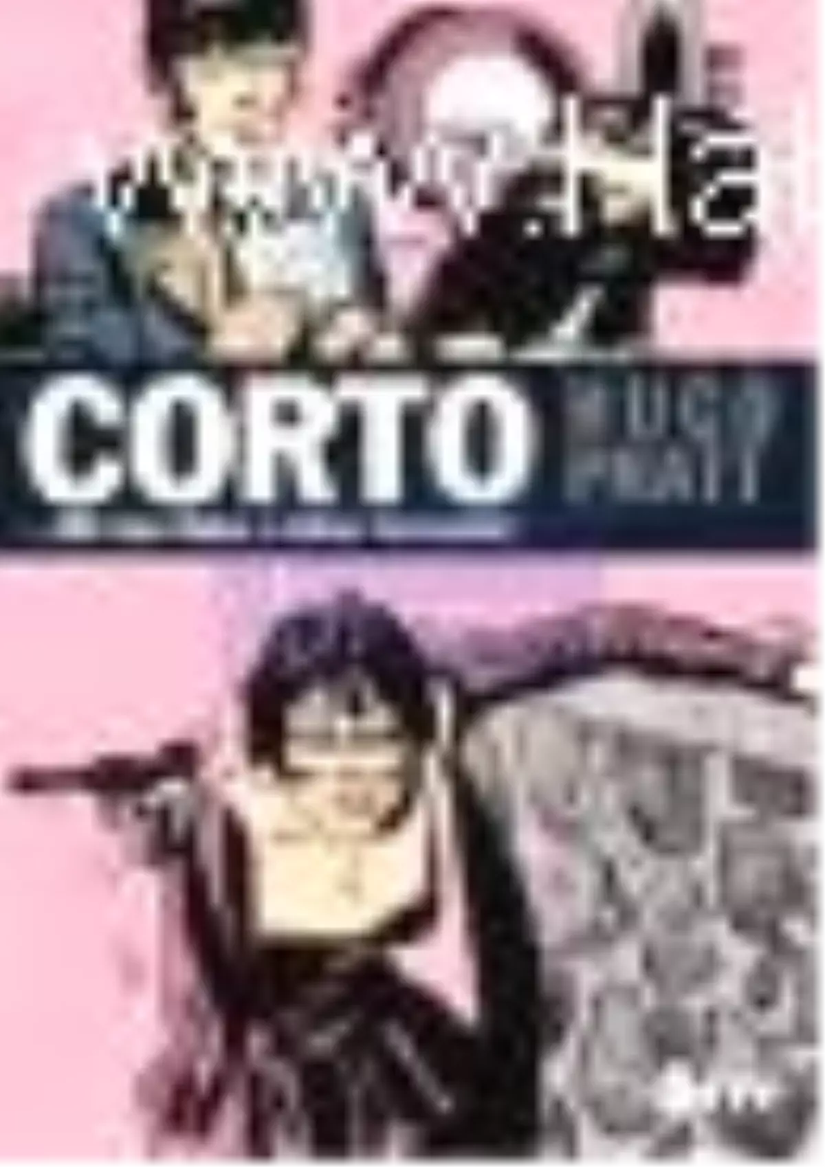 Corto Maltese: Bir Kez Daha O Kibar Korsanlar Kitabı