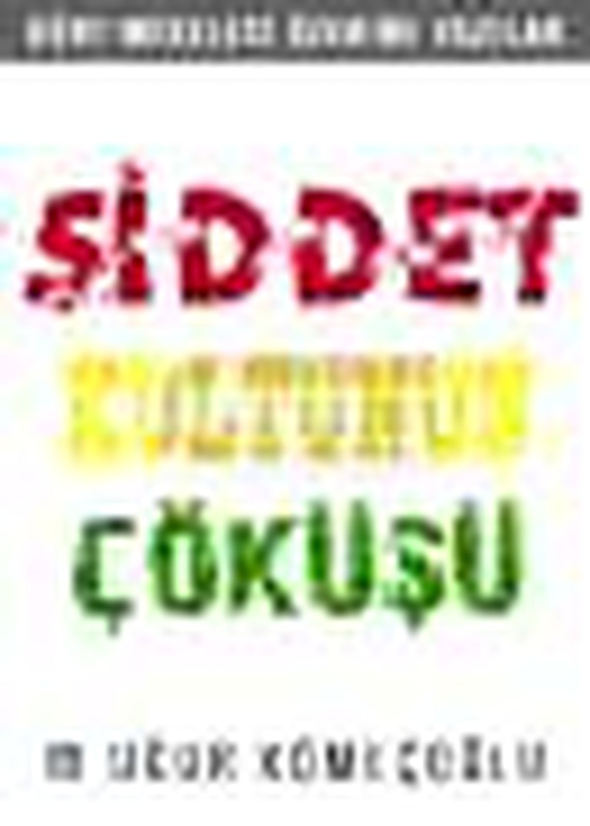 Şiddet Kültünün Çöküşü - Kürt Meselesi Üzerine Yazılar Kitabı
