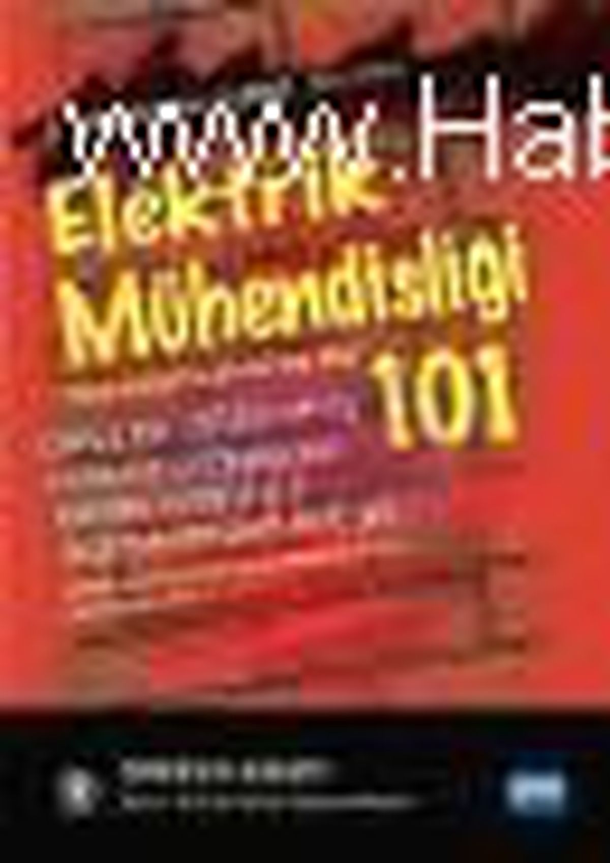 Elektrik Mühendisliği 101 - Electrical Engineering 101 Kitabı