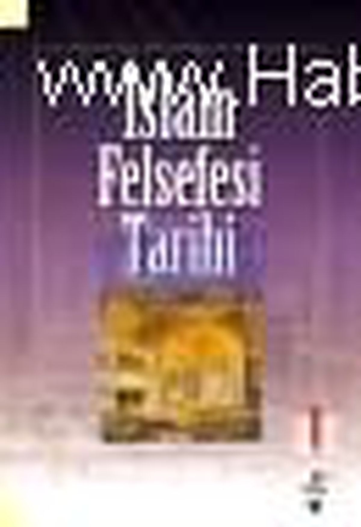 İslam Felsefesi Tarihi 1 Kitabı