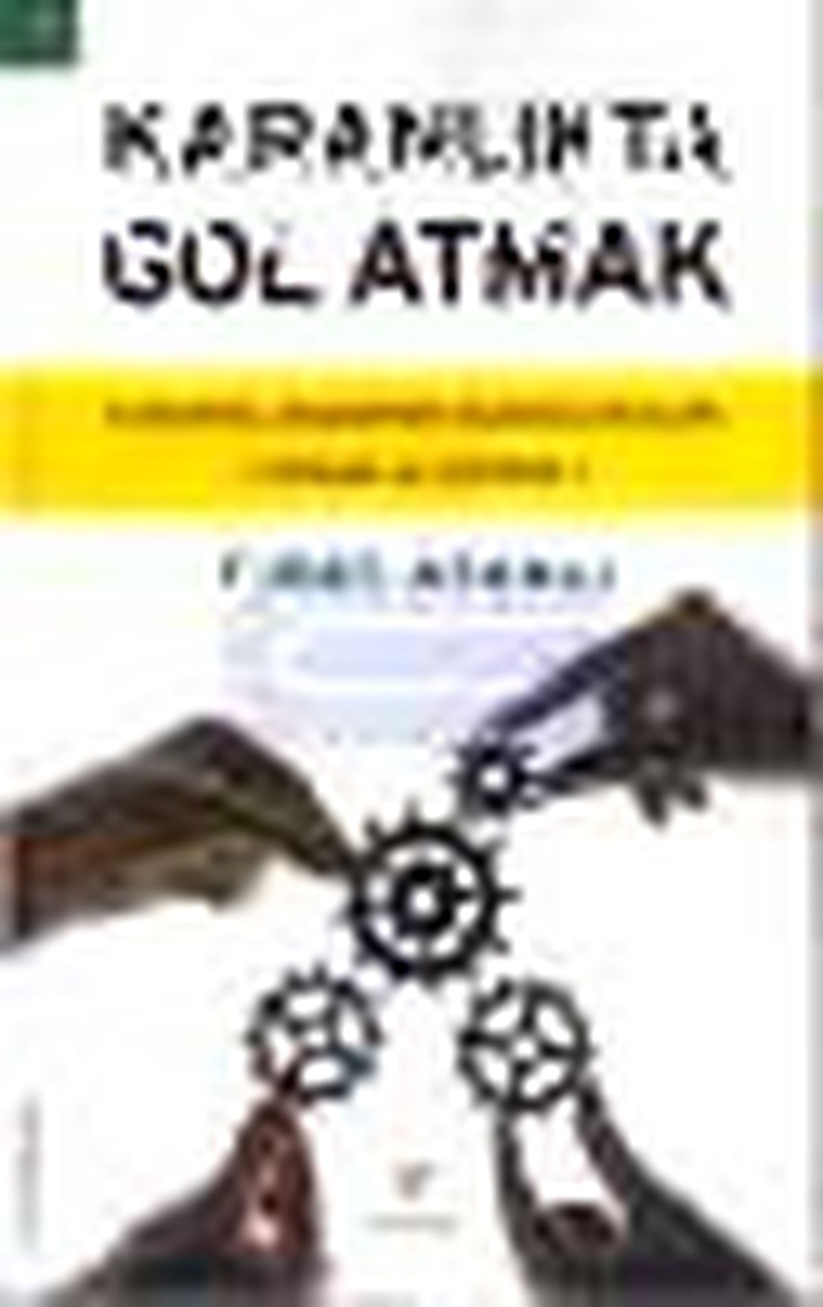 Karanlıkta Gol Atmak Kitabı