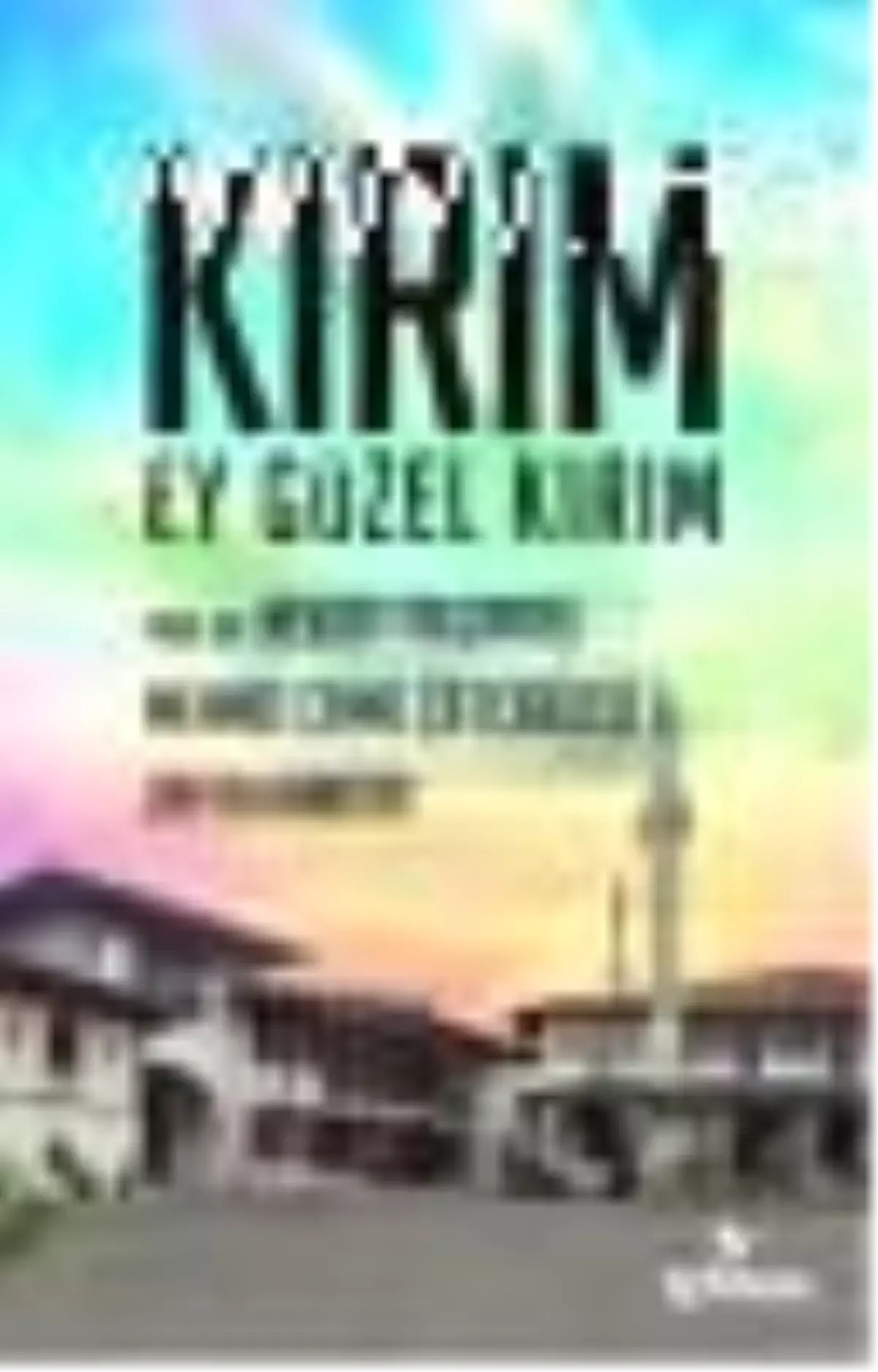 Kırım - Ey Güzel Kırım Kitabı