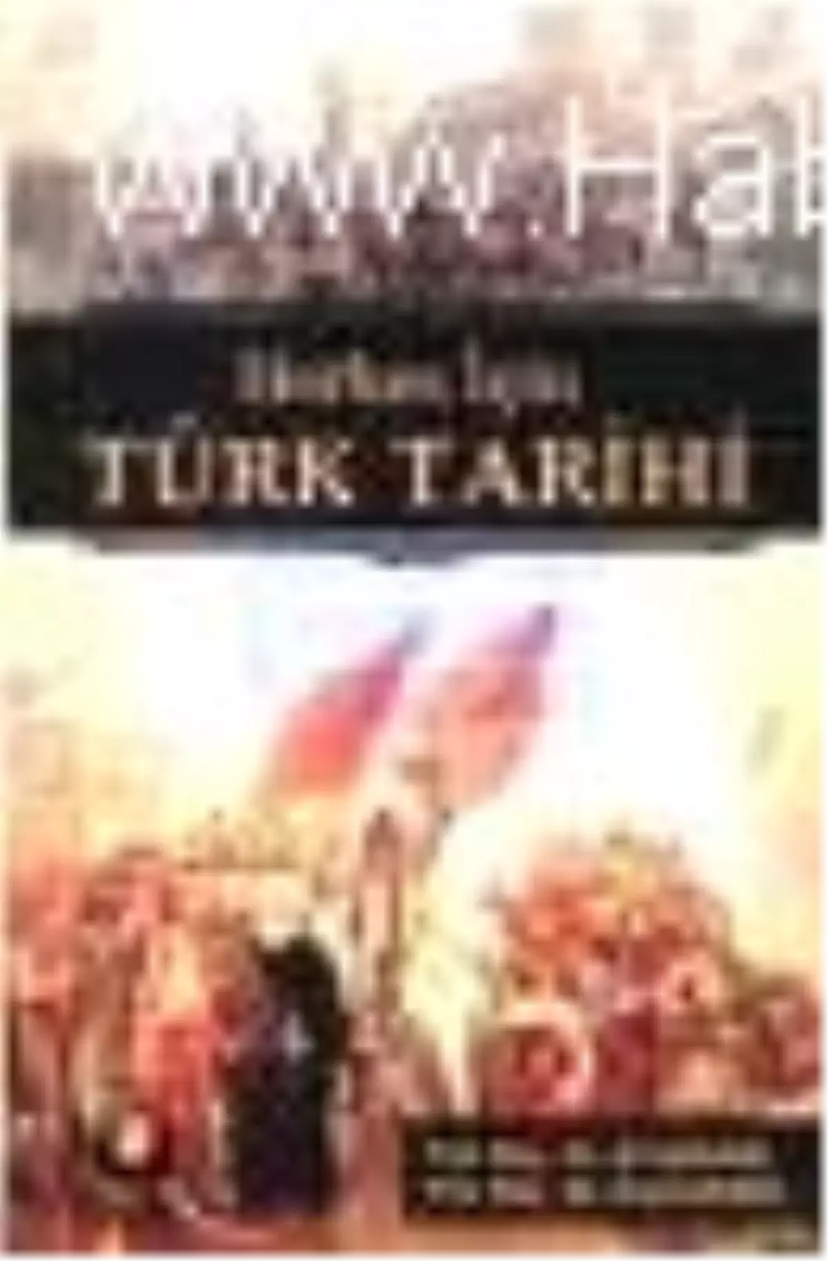 Herkes İçin Türk Tarihi Kitabı