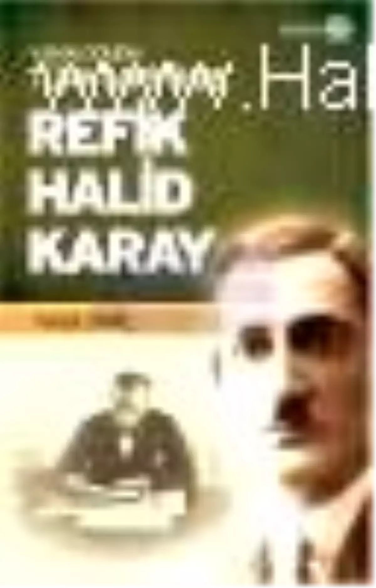 Yakın Dönem Türk Tarihinde Refik Halid Karay Kitabı