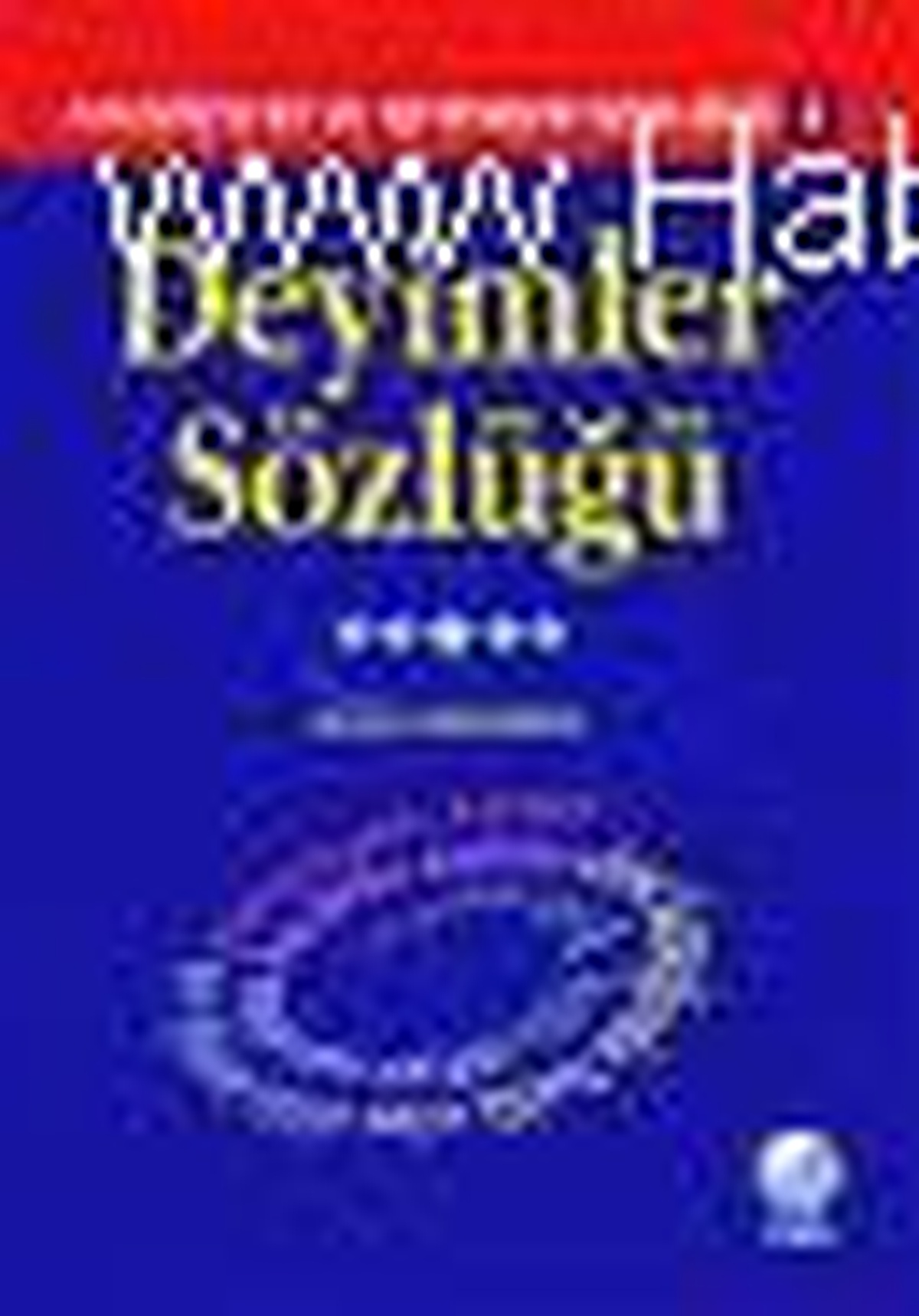 Deyimler Sözlüğü - Atasözleri ve Deyimler Sözlüğü 2 Kitabı