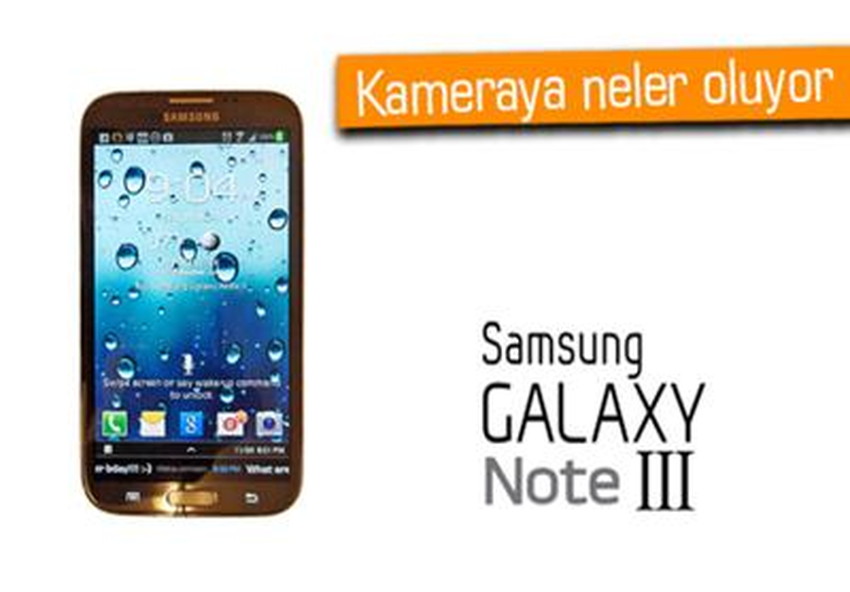 Samsung Galaxy Note 3\'ün Kamerasına Ne Oldu?