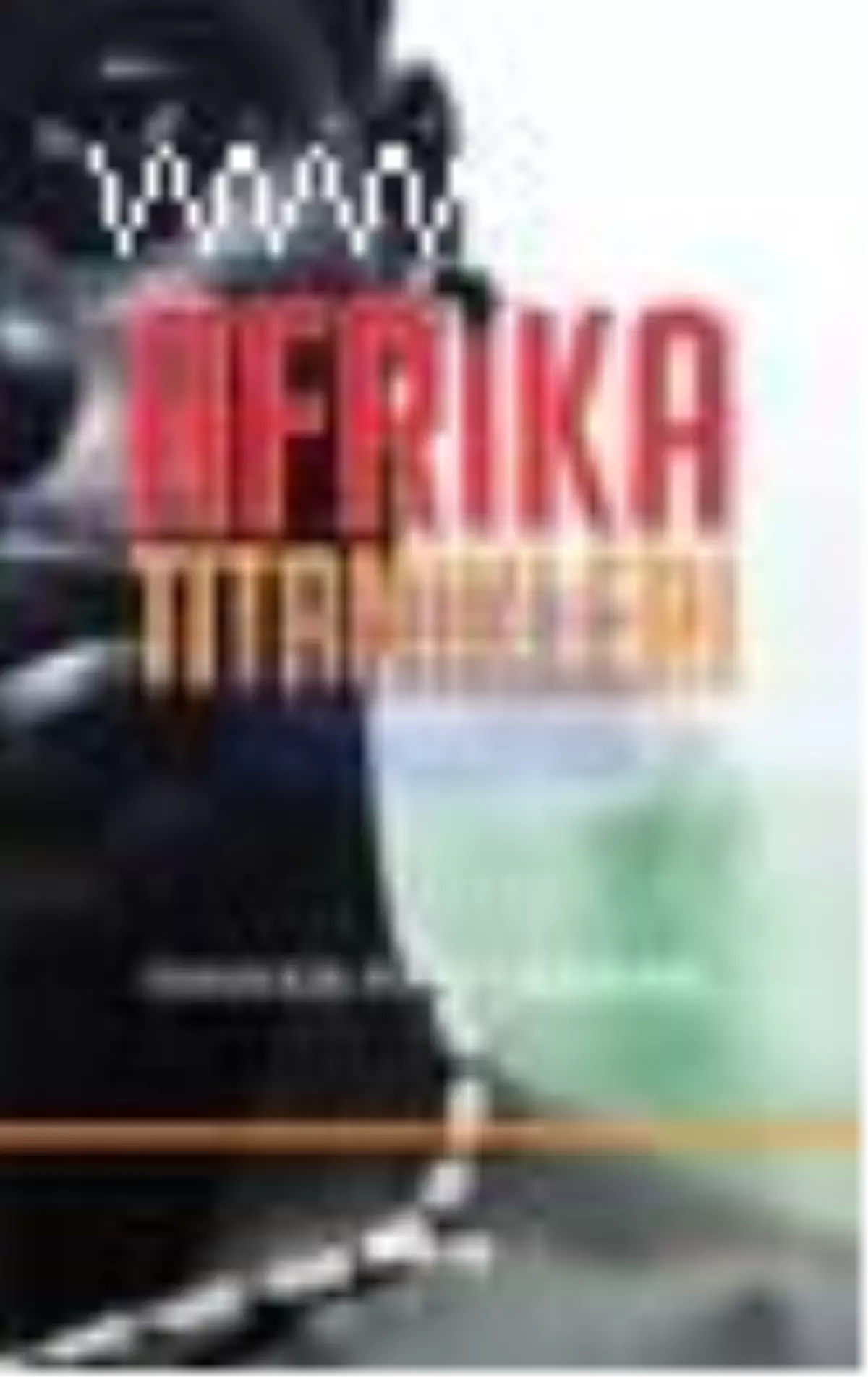 Afrika Titanikleri Kitabı