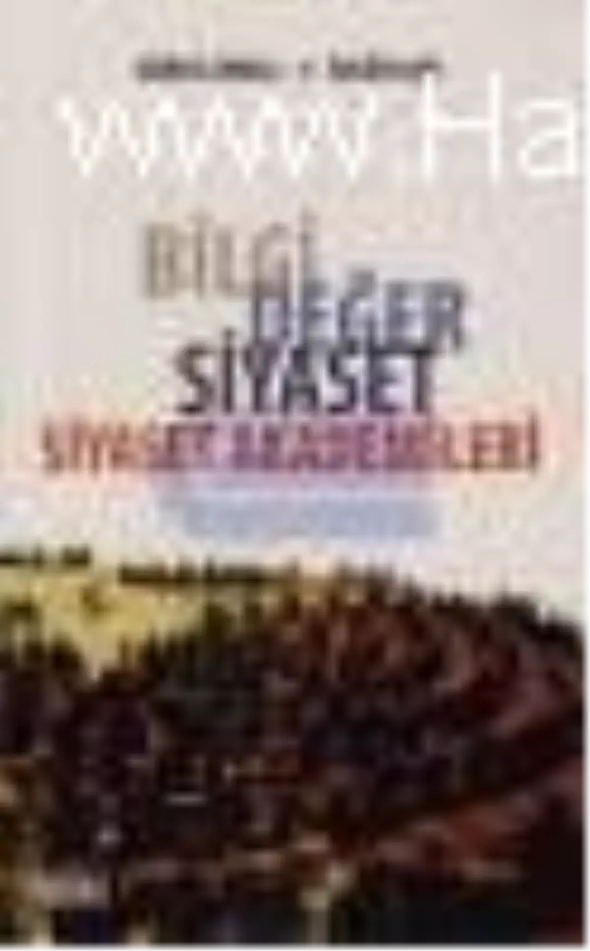 Bilgi Değer Siyaset - Siyaset Akademileri Kitabı