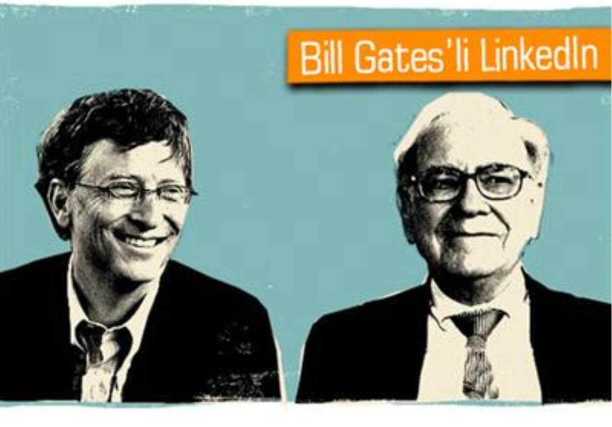 Bill Gates Linkedın\'e Katıldı