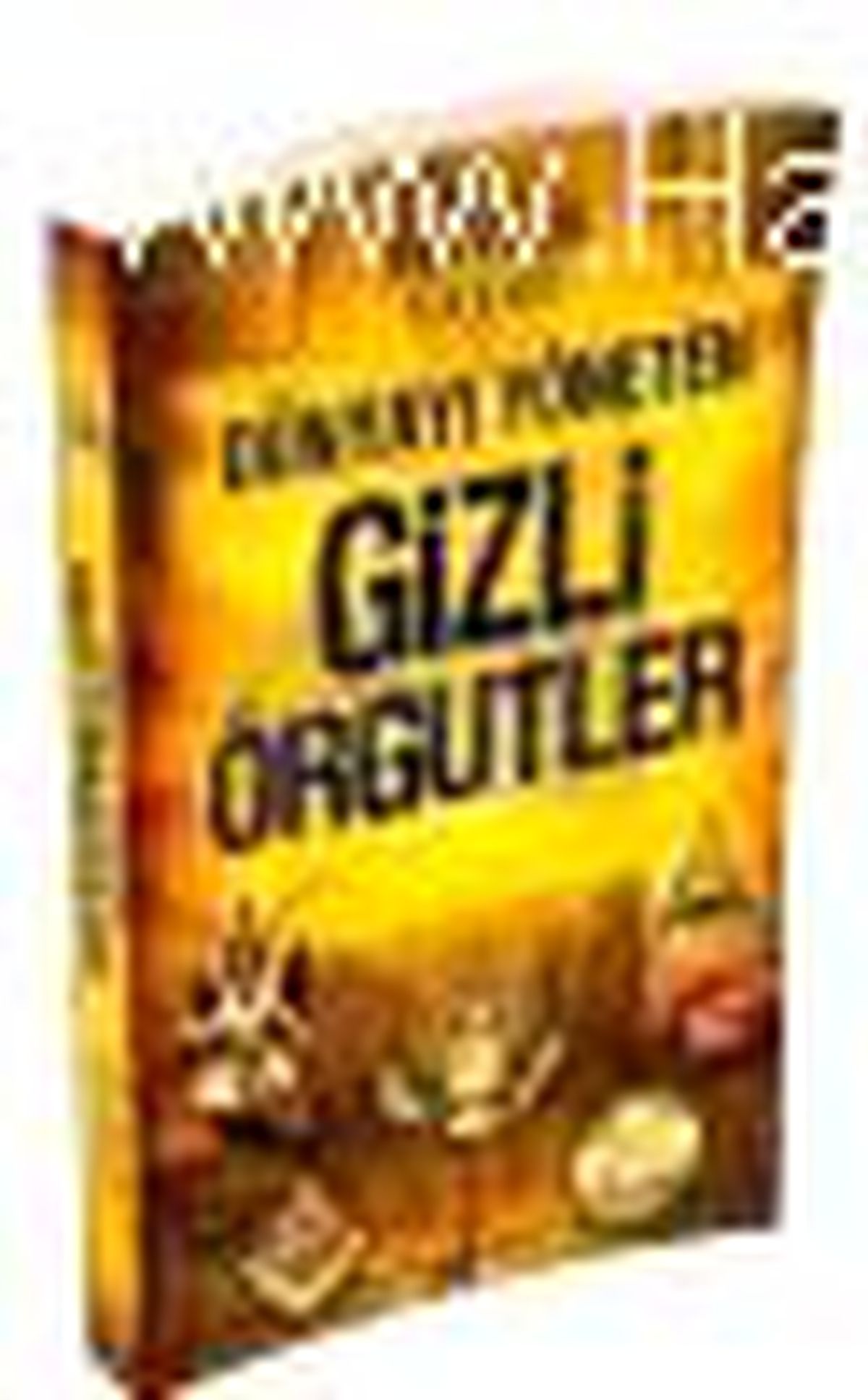 Dünyayı Yöneten Gizli Örgütler Kitabı
