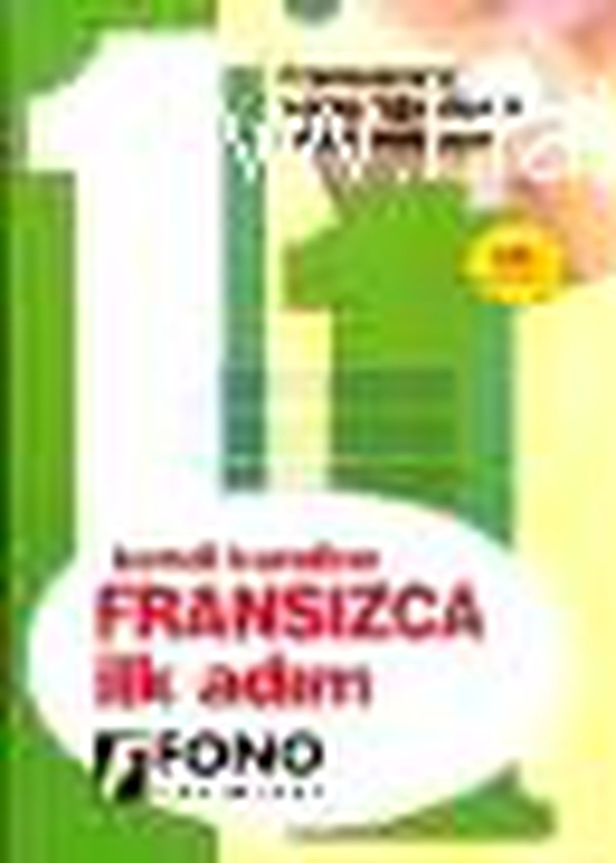 Kendi Kendine Fransızca İlk Adım Kitabı