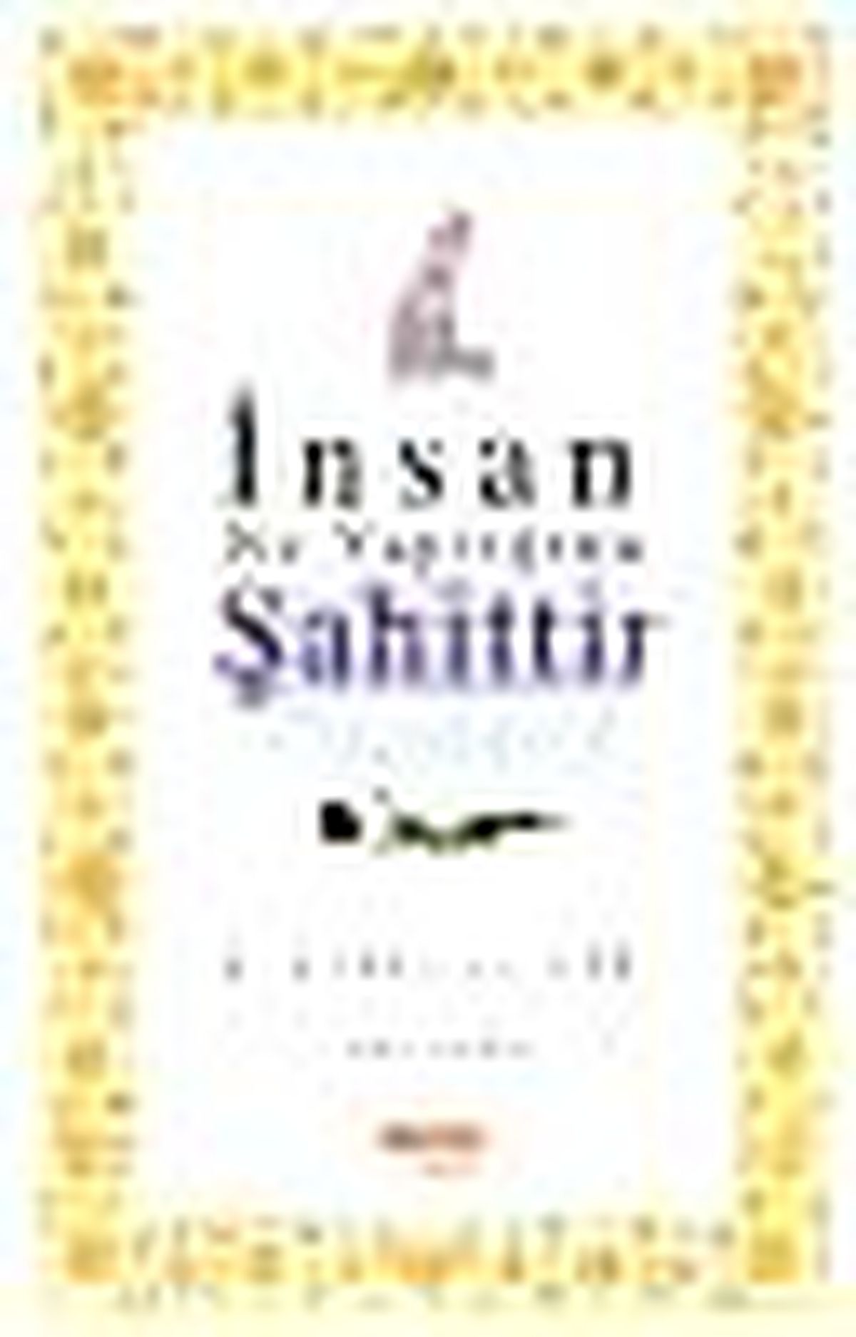 İnsan Ne Yaptığına Şahittir Kitabı