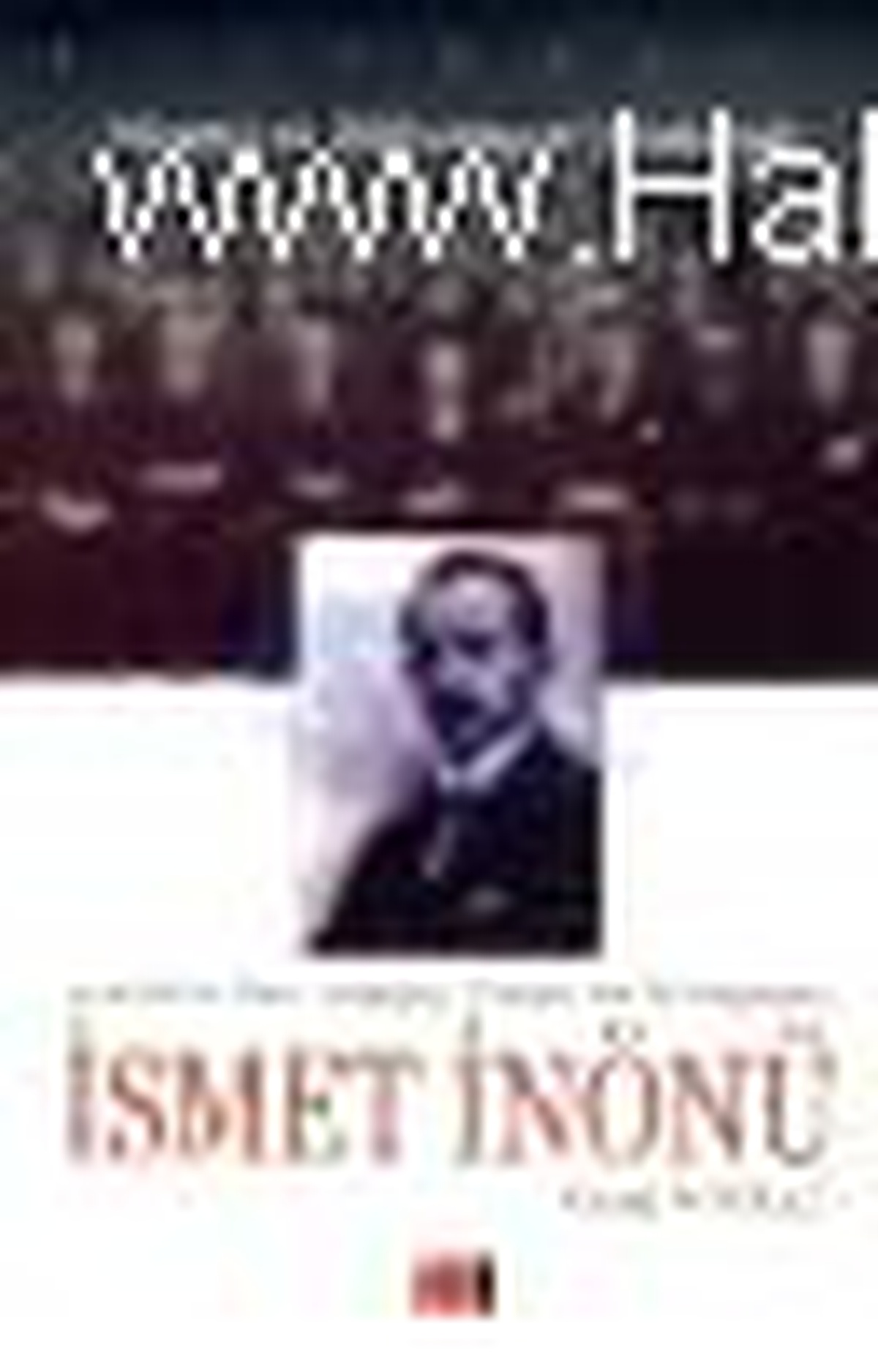 İsmet İnönü Atatürk\'ün Dava Arkadaşı, Türkiye\'nin İlk Başbakanı Kitabı