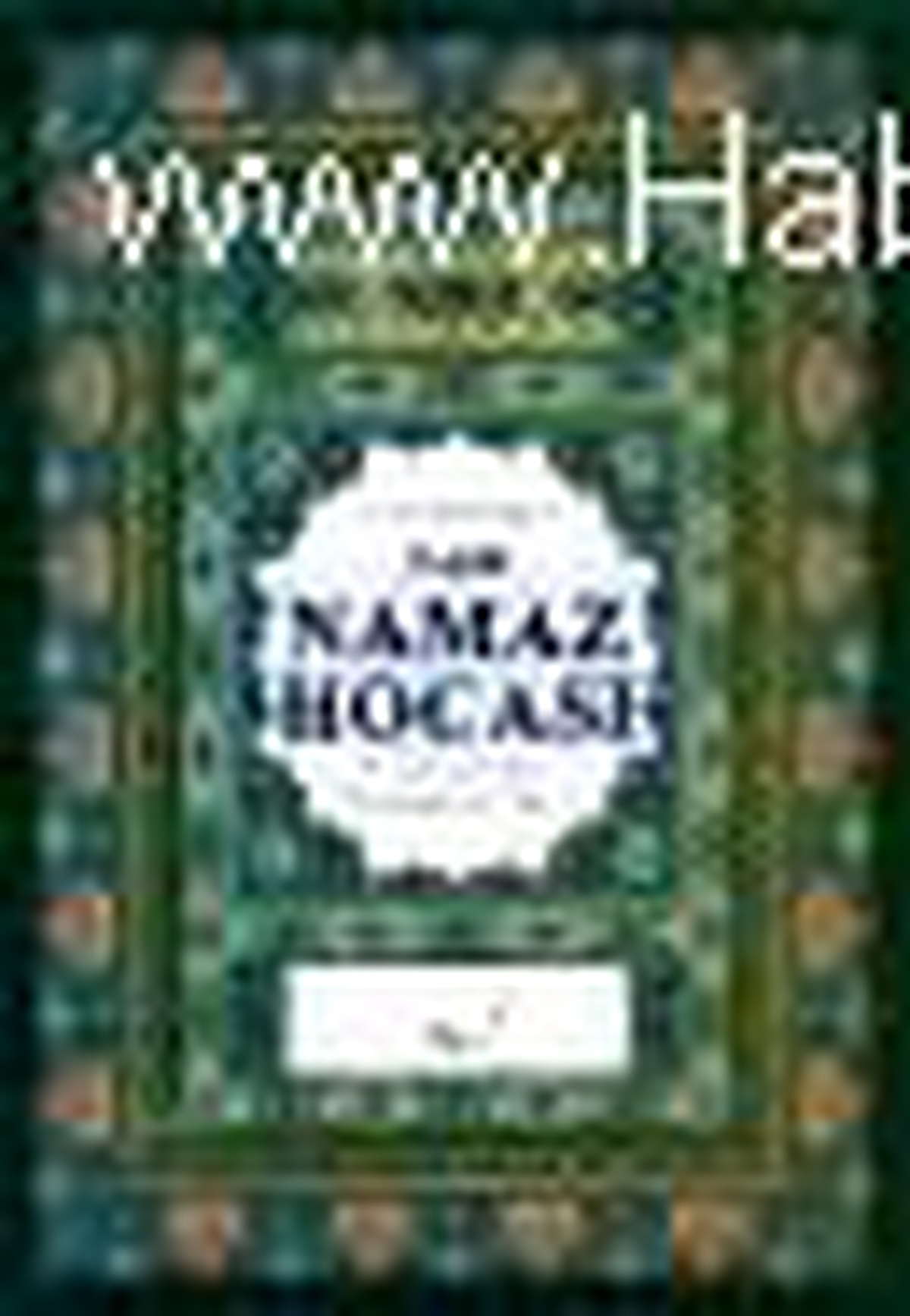 Tam Namaz Hocası - Temel Dini Bilgiler Kitabı
