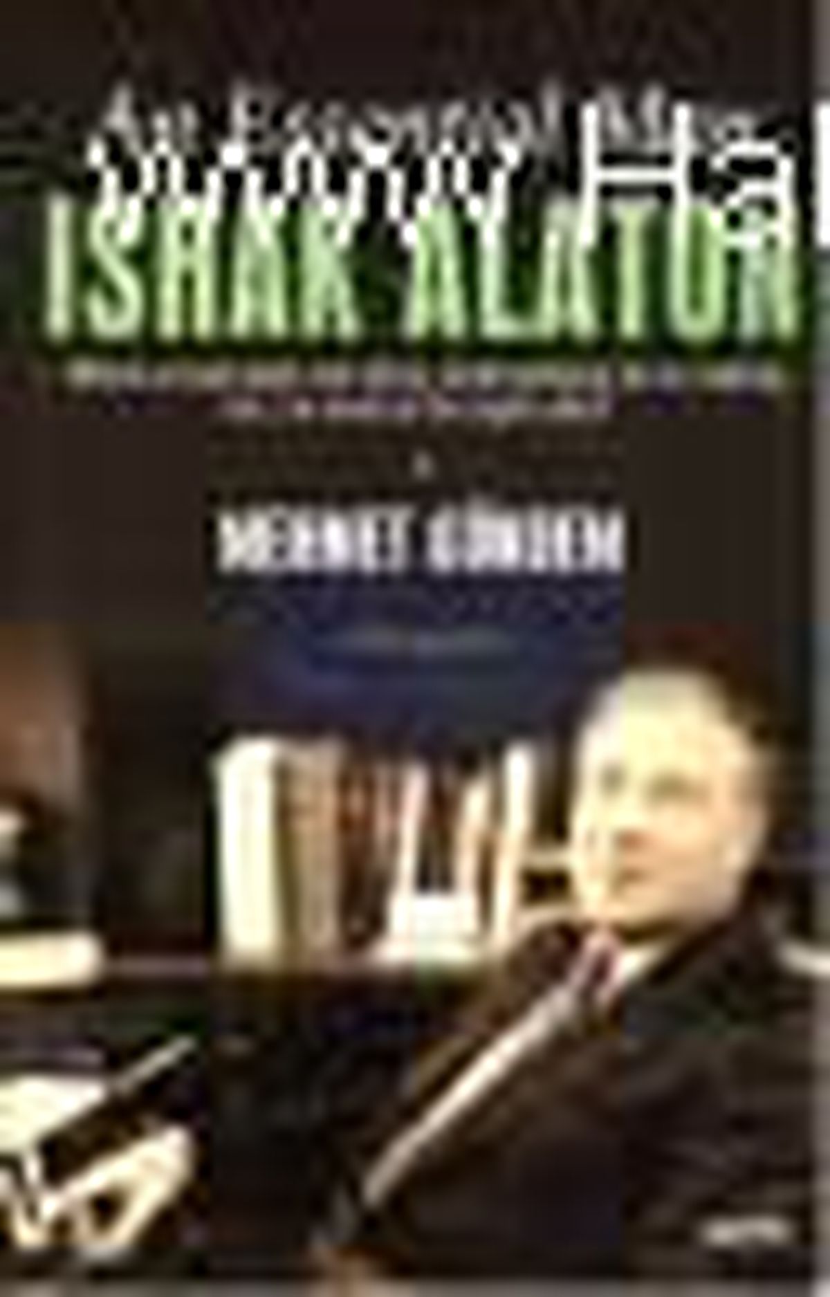 An Essential Man: Ishak Alaton Kitabı