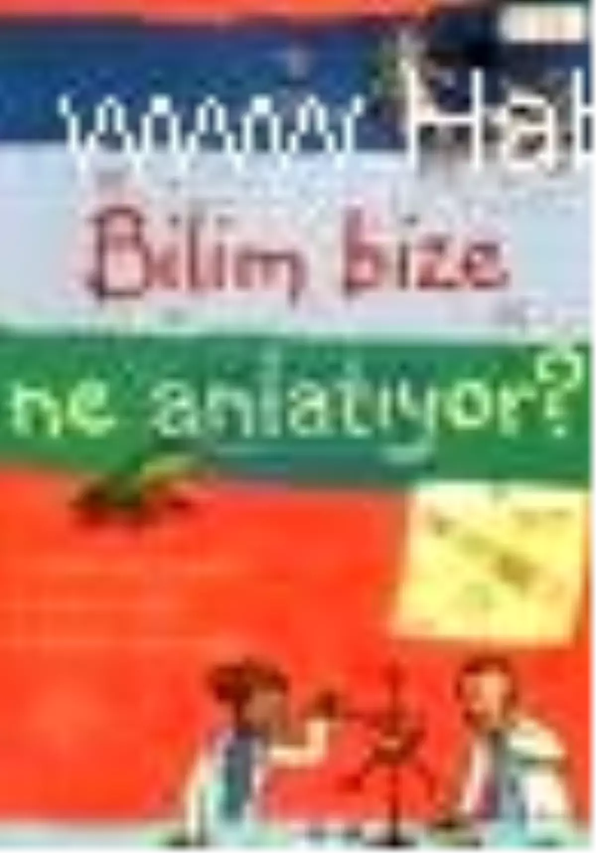 Bilim Bize Ne Anlatıyor? Kitabı