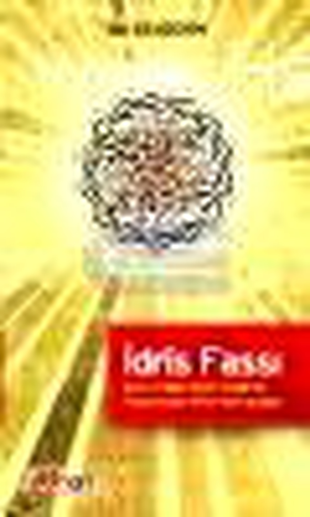 İdris Fassı: Şeyh-i Ekber İbnü\'l-Arabi\'nin Fusus\'undan İdris Fassı\'na Şerh Kitabı