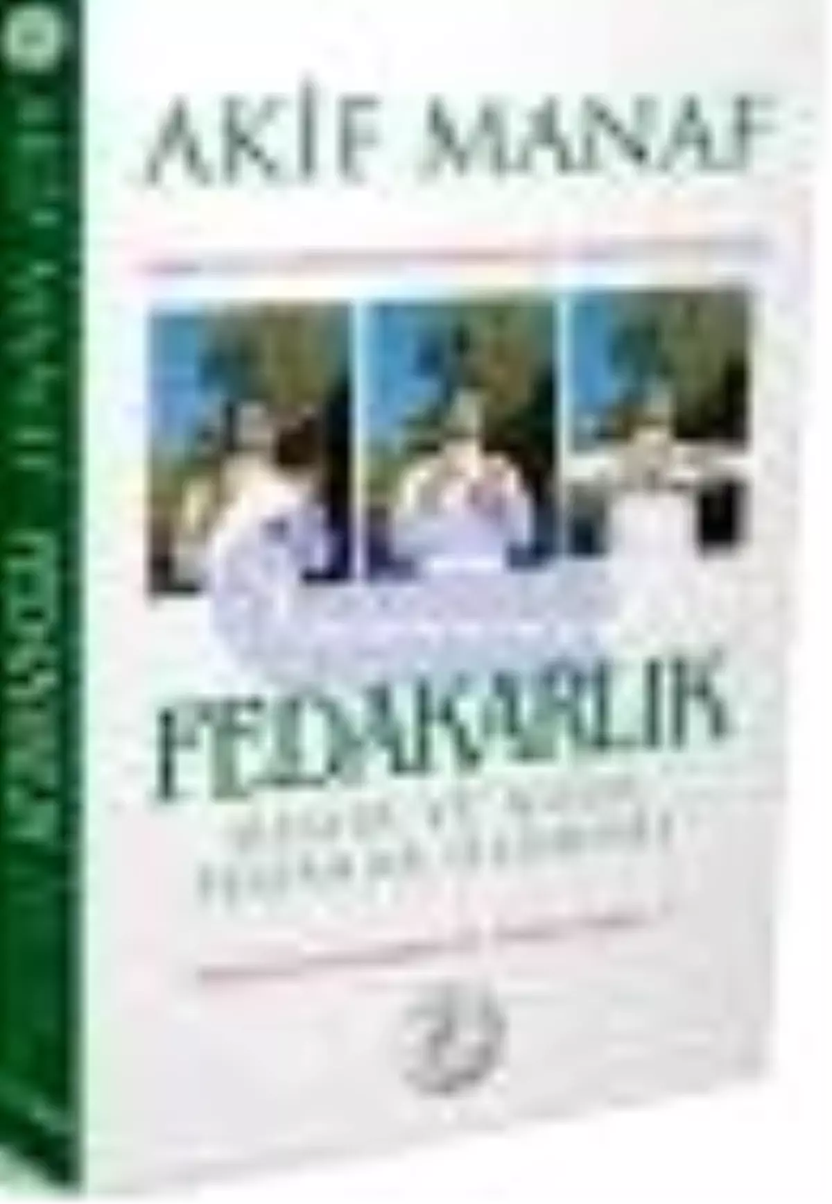 Fedakarlık Nedir ve Nasıl Fedakar Olunur? Kitabı