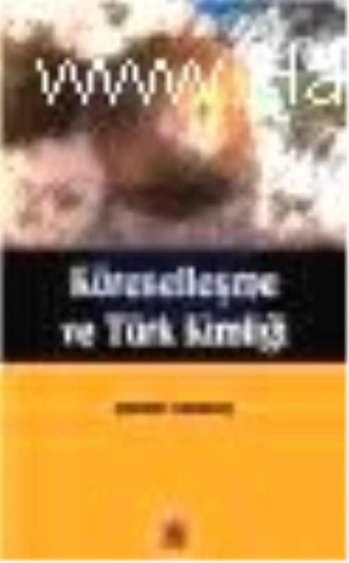 Küreselleşme ve Türk Kimliği Kitabı